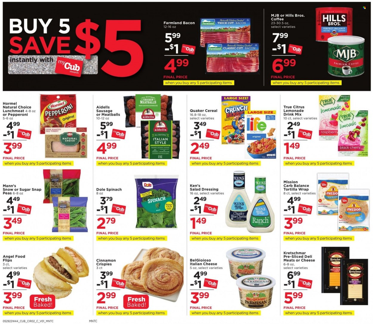 thumbnail - Cub Foods Flyer - 05/29/2022 - 06/04/2022 - Sales products - tortillas, Angel Food, spinach, peas, Dole, cherries, meatballs, Quaker, Hormel, bacon, sausage, pepperoni, chicken sausage, lunch meat, swiss cheese, parmesan, ranch dressing, snap peas, cereals, cinnamon, salad dressing, dressing, lemonade, coffee, steak. Page 2.