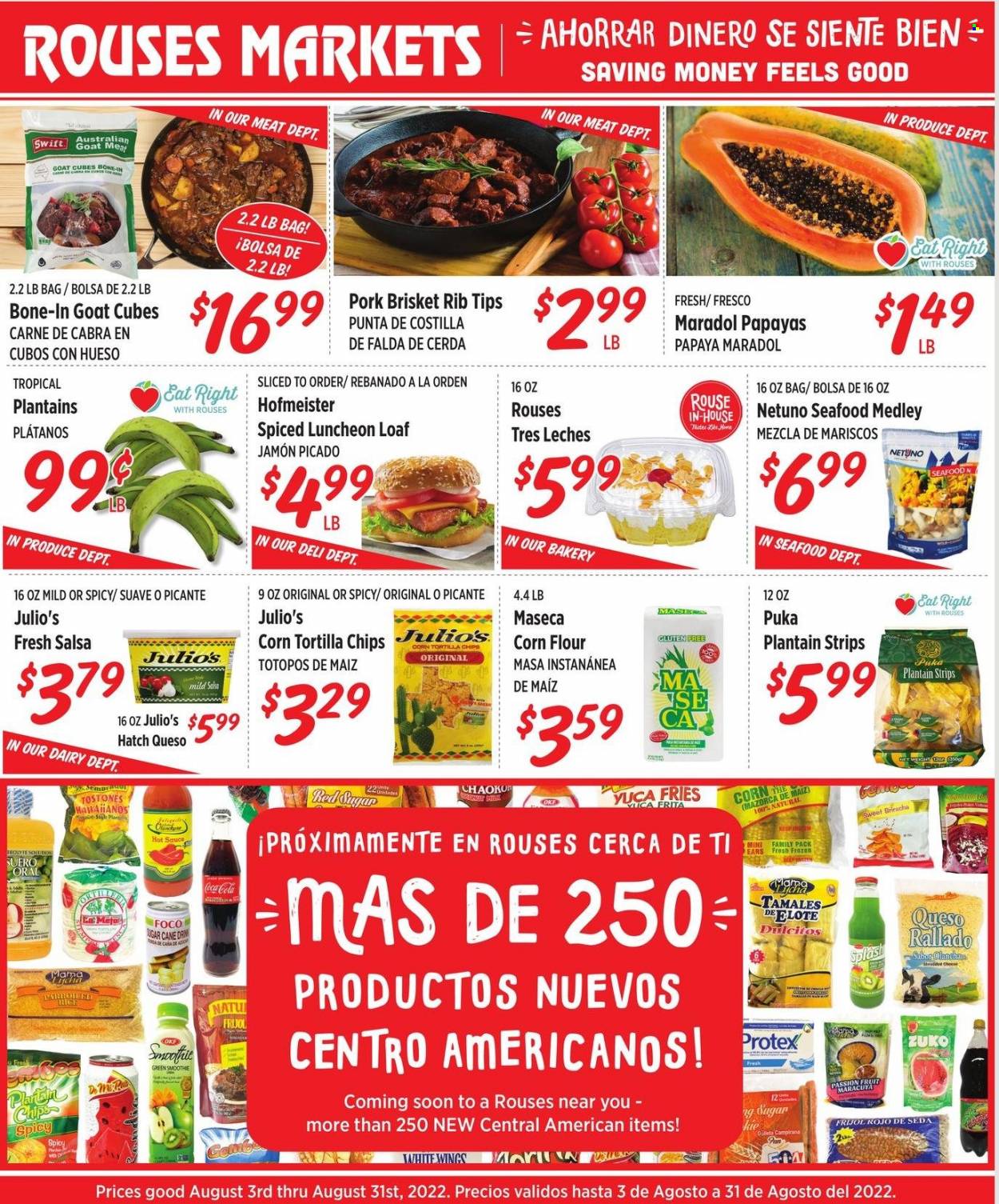thumbnail - Rouses Markets Flyer - 08/03/2022 - 08/31/2022 - Sales products - White Wings, papaya, sugar cane, seafood, sauce, lunch meat, milk, strips, potato fries, tortilla chips, corn flour, sriracha, hot sauce, salsa, Coca-Cola, smoothie, goat meat, Suave, Protex, plantains. Page 1.