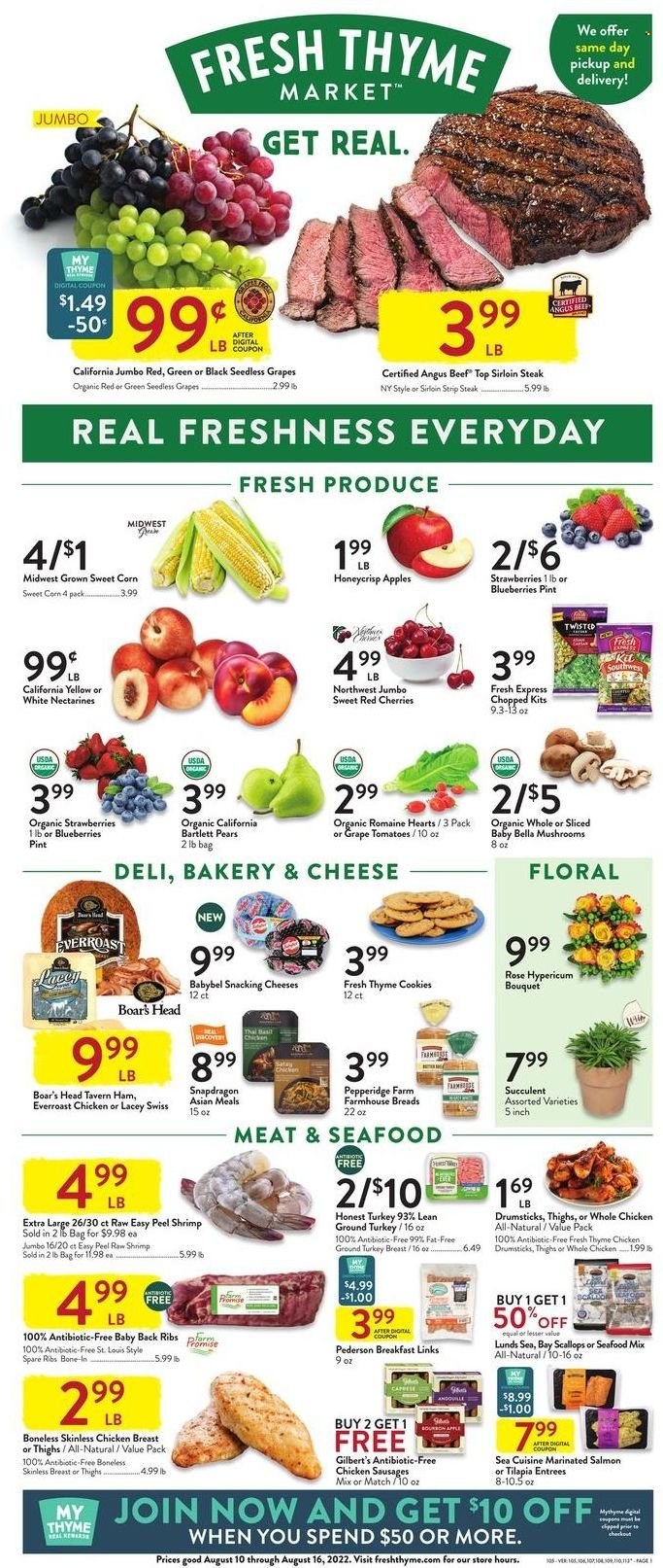 thumbnail - Fresh Thyme Flyer - 08/10/2022 - 08/16/2022 - Sales products - mushrooms, corn, tomatoes, sweet corn, apples, Bartlett pears, blueberries, seedless grapes, strawberries, pears, salmon, scallops, tilapia, seafood, shrimps, ham, sausage, Gilbert’s, Babybel, cookies, wine, rosé wine, ground turkey, turkey breast, whole chicken, chicken breasts, chicken drumsticks, beef meat, beef sirloin, steak, sirloin steak, striploin steak, pork meat, pork ribs, pork spare ribs, pork back ribs, bouquet, succulent, rose, nectarines. Page 1.