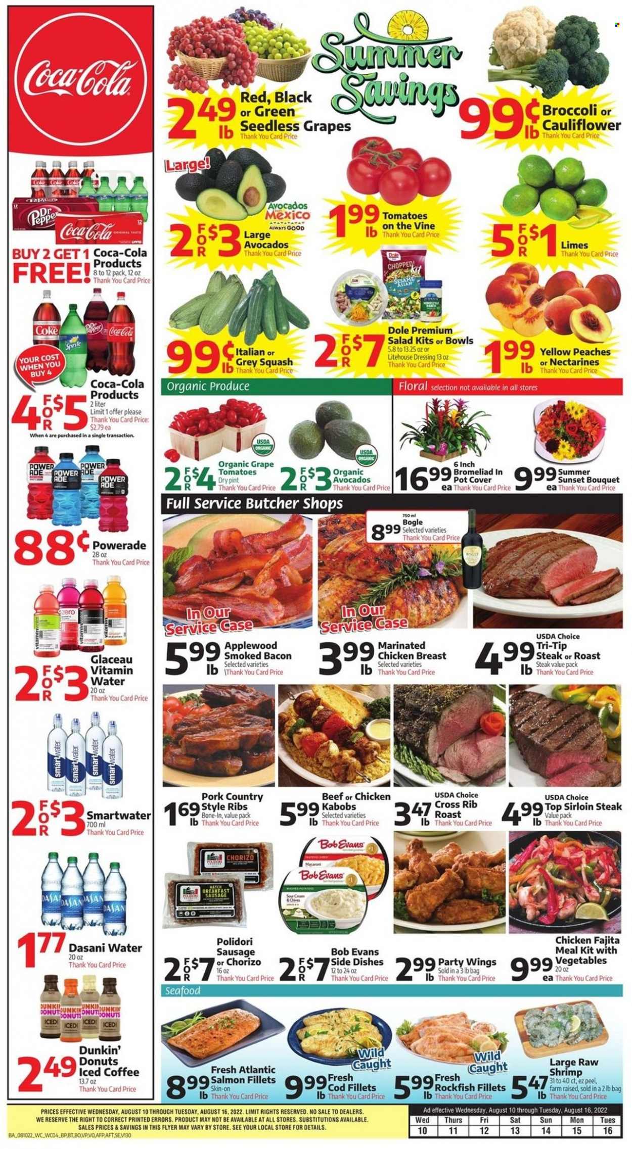 thumbnail - Bashas' Flyer - 08/10/2022 - 08/16/2022 - Sales products - donut, Dunkin' Donuts, broccoli, cauliflower, tomatoes, salad, Dole, avocado, limes, seedless grapes, cod, rockfish, salmon, salmon fillet, seafood, shrimps, macaroni, fajita, Bob Evans, bacon, chorizo, sausage, sour cream, dressing, Coca-Cola, Sprite, Powerade, Smartwater, vitamin water, iced coffee, chicken breasts, marinated chicken, beef sirloin, steak, sirloin steak, pork ribs, country style ribs, pot, bouquet, nectarines, peaches. Page 4.