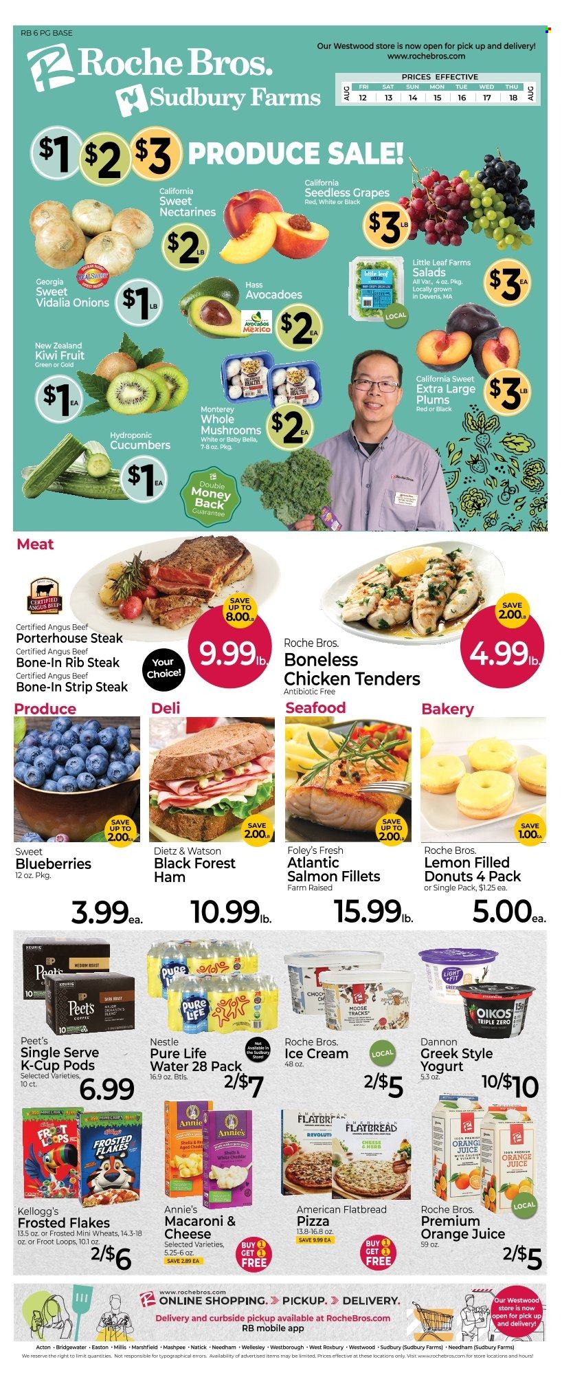thumbnail - Roche Bros. Flyer - 08/12/2022 - 08/18/2022 - Sales products - flatbread, donut, cucumber, onion, avocado, blueberries, grapes, kiwi, seedless grapes, plums, salmon, salmon fillet, seafood, macaroni & cheese, pizza, chicken tenders, Annie's, ham, Dietz & Watson, yoghurt, Oikos, Dannon, ice cream, Nestlé, Kellogg's, Frosted Flakes, orange juice, juice, Pure Life Water, coffee capsules, K-Cups, Keurig, beef meat, steak, striploin steak, beef bone, nectarines. Page 1.