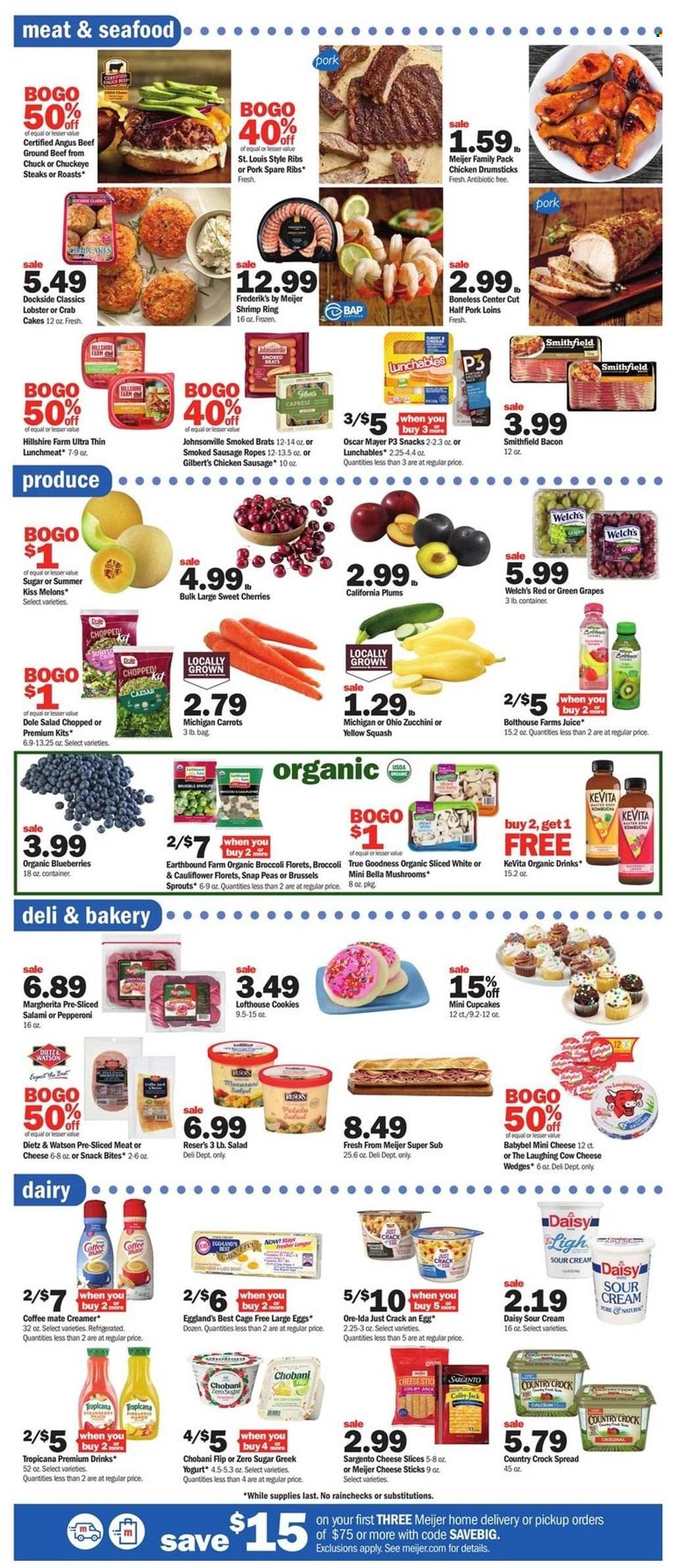 thumbnail - Meijer Flyer - 08/14/2022 - 08/20/2022 - Sales products - mushrooms, cupcake, broccoli, carrots, cauliflower, zucchini, peas, salad, Dole, brussel sprouts, yellow squash, blueberries, grapes, plums, cherries, Welch's, lobster, seafood, shrimps, crab cake, macaroni, Lunchables, bacon, salami, Hillshire Farm, Johnsonville, Oscar Mayer, Dietz & Watson, sausage, smoked sausage, pepperoni, chicken sausage, Gilbert’s, potato salad, lunch meat, Colby cheese, sliced cheese, The Laughing Cow, Babybel, Sargento, greek yoghurt, yoghurt, Chobani, Coffee-Mate, cage free eggs, large eggs, sour cream, creamer, snap peas, cheese sticks, Ore-Ida, cookies, juice, KeVita, chicken drumsticks, beef meat, ground beef, steak, pork meat, pork ribs, pork spare ribs, container, melons. Page 2.