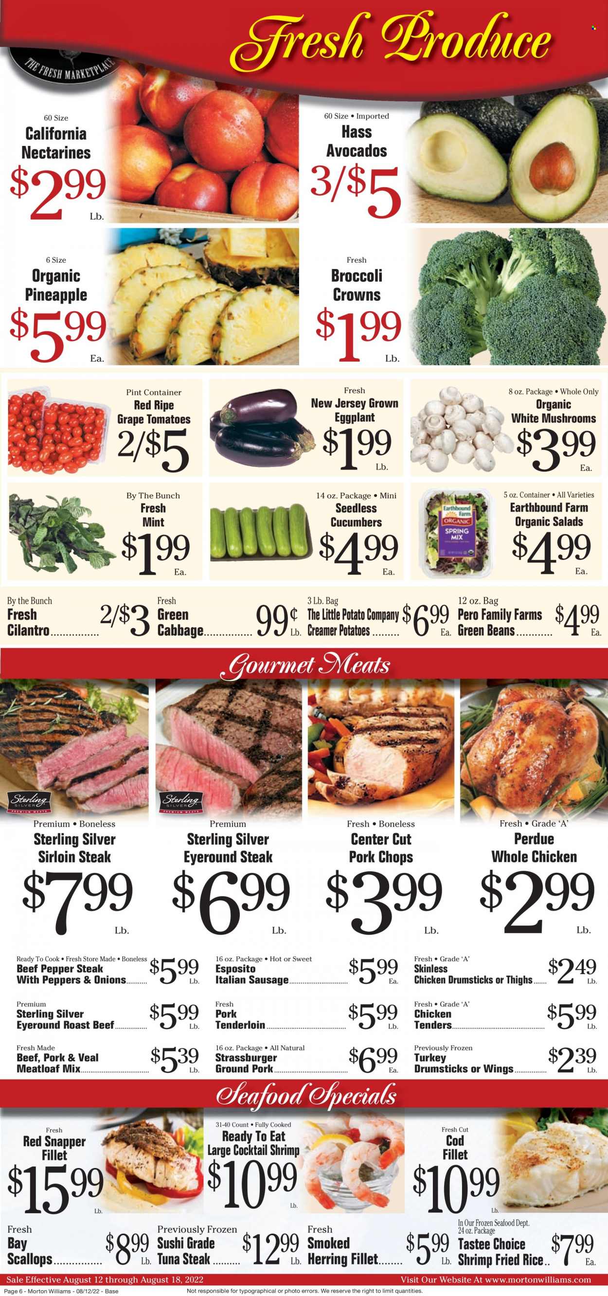 thumbnail - Morton Williams Flyer - 08/12/2022 - 08/18/2022 - Sales products - mushrooms, beans, cabbage, cucumber, green beans, tomatoes, potatoes, onion, salad, eggplant, avocado, pineapple, cod, red snapper, scallops, tuna, herring, seafood, shrimps, chicken tenders, meatloaf, Perdue®, sausage, italian sausage, tuna steak, cilantro, whole chicken, chicken drumsticks, turkey drumsticks, beef meat, beef sirloin, steak, roast beef, sirloin steak, ground pork, pork chops, pork meat, pork tenderloin, nectarines. Page 6.