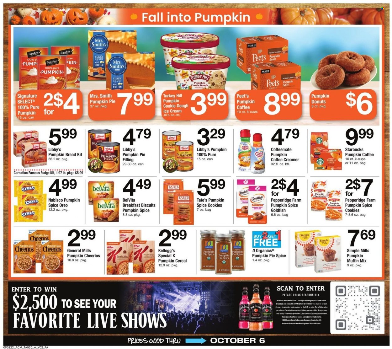 thumbnail - ACME Flyer - 09/02/2022 - 10/06/2022 - Sales products - bread, donut, muffin mix, Jack Daniel's, Oreo, butter, creamer, ice cream, cookies, fudge, Kellogg's, biscuit, Smith's, Goldfish, flour, pie filling, cereals, Cheerios, belVita, spice, Starbucks, coffee capsules, K-Cups, Keurig, Hill's, BETA. Page 20.