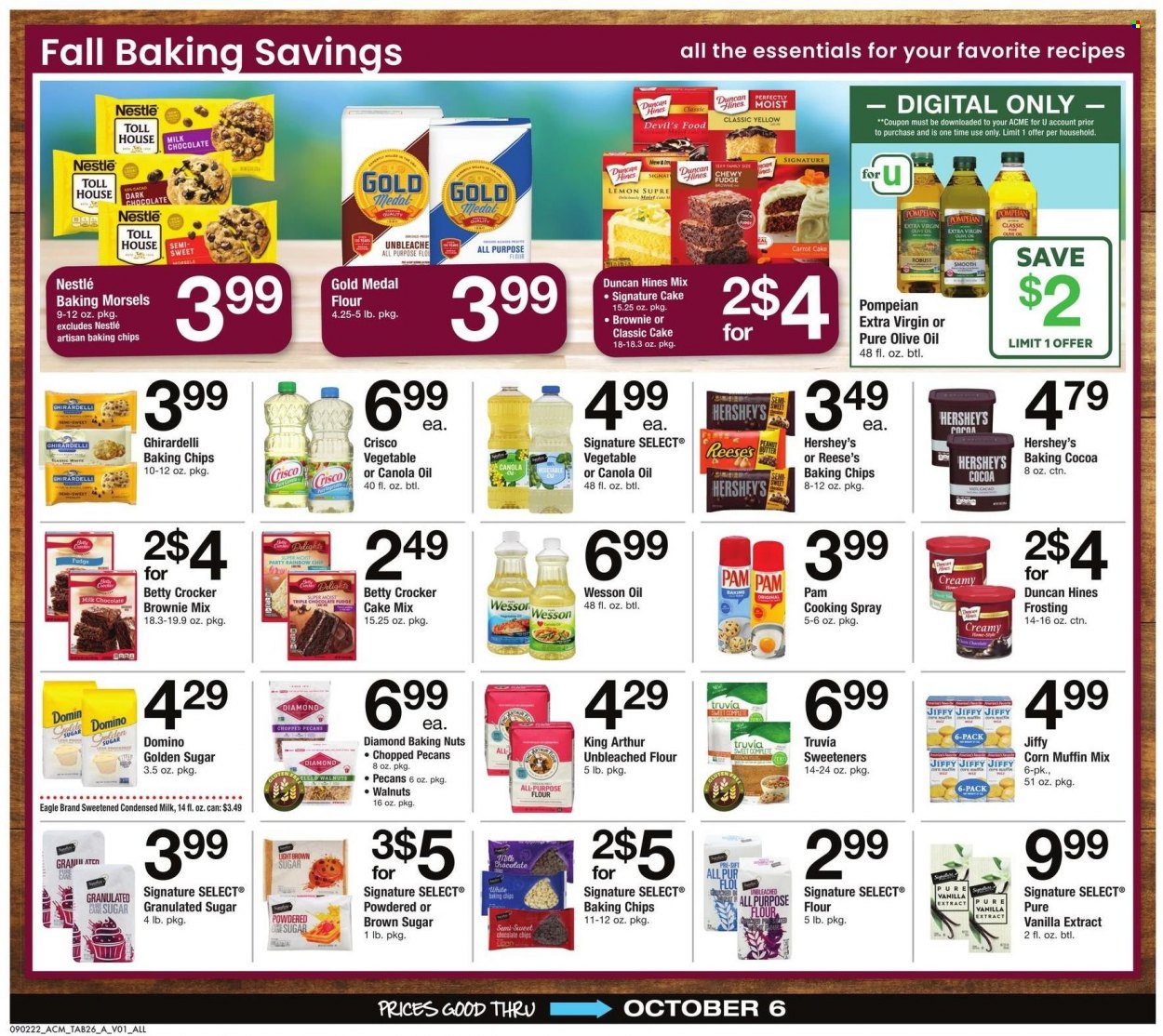 thumbnail - ACME Flyer - 09/02/2022 - 10/06/2022 - Sales products - brownie mix, cake mix, muffin mix, corn, condensed milk, Reese's, Hershey's, fudge, milk chocolate, Nestlé, dark chocolate, Ghirardelli, all purpose flour, cane sugar, cocoa, Crisco, flour, frosting, granulated sugar, corn muffin, vanilla extract, baking chips, canola oil, cooking spray, extra virgin olive oil, olive oil, oil, walnuts, pecans, N All. Page 26.