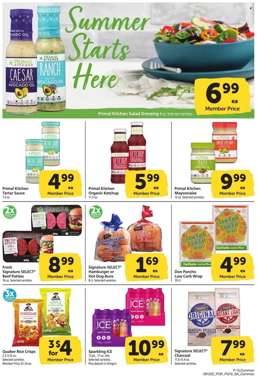 thumbnail - Safeway Flyer - 09/12/2022 - 10/09/2022 - Sales products - buns, wraps, Quaker, mayonnaise, tartar sauce, chips, rice crisps, rice, cinnamon, caesar dressing, salad dressing, ketchup, dressing, marinade, avocado oil, oil, punch, Primal, briquettes, charcoal. Page 13.