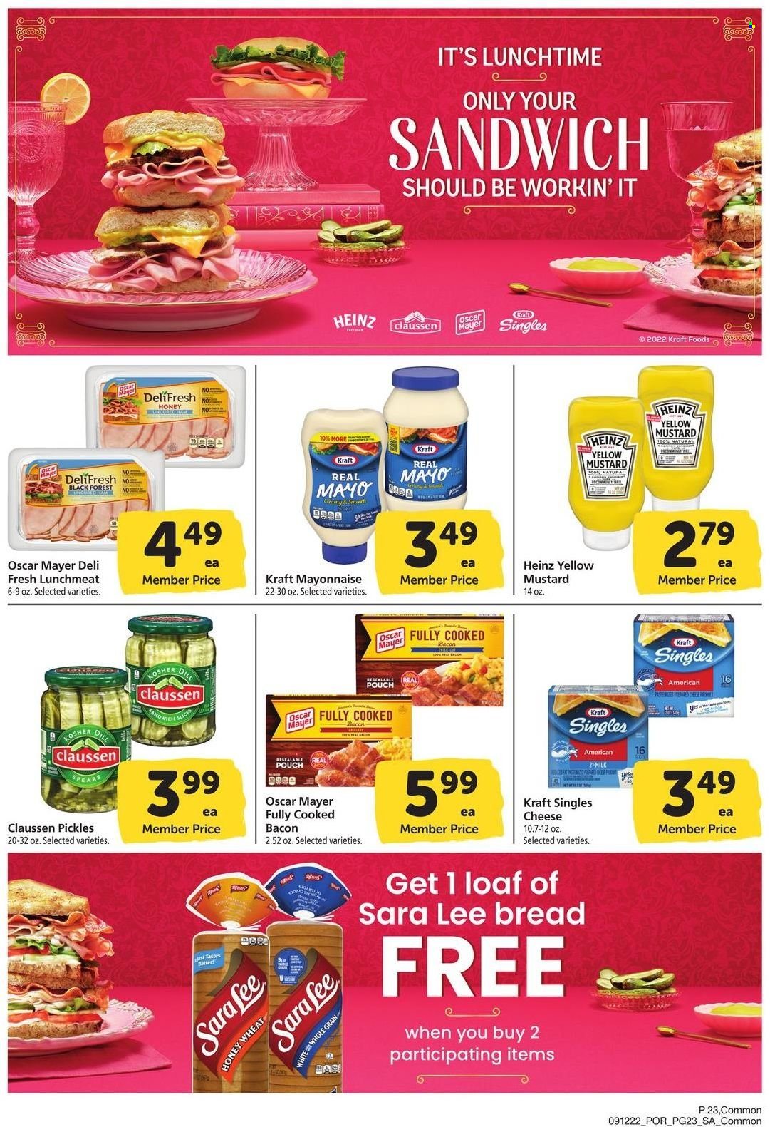 thumbnail - Safeway Flyer - 09/12/2022 - 10/09/2022 - Sales products - bread, Sara Lee, sandwich, Kraft®, bacon, Oscar Mayer, lunch meat, sandwich slices, cheese, Kraft Singles, milk, mayonnaise, Heinz, pickles, dill, mustard. Page 23.