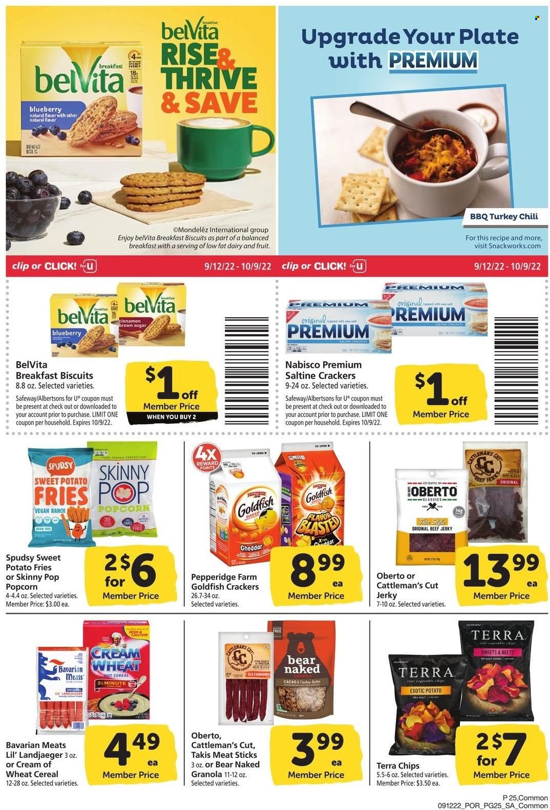 thumbnail - Safeway Flyer - 09/12/2022 - 10/09/2022 - Sales products - sweet potato, beef jerky, jerky, cheese, sweet potato fries, crackers, biscuit, chips, popcorn, Goldfish, Skinny Pop, cane sugar, cereals, Cream of Wheat, granola, belVita, cinnamon, plate. Page 25.
