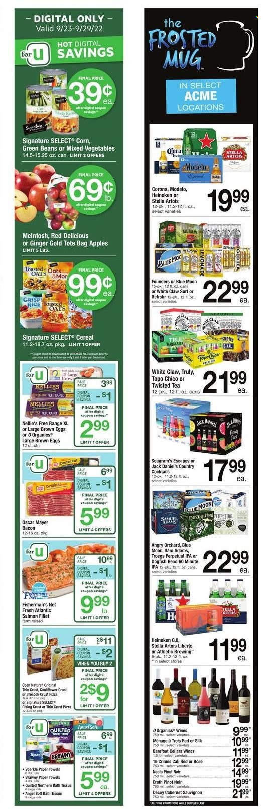 thumbnail - ACME Flyer - 09/23/2022 - 09/29/2022 - Sales products - beans, broccoli, corn, ginger, green beans, apples, Red Delicious apples, salmon, salmon fillet, Jack Daniel's, pizza, bacon, Oscar Mayer, Silk, eggs, mixed vegetables, cereals, toasted oats, rice, tea, Cabernet Sauvignon, red wine, wine, Pinot Noir, rosé wine, White Claw, TRULY, beer, Corona Extra, Heineken, IPA, Modelo, bath tissue, Quilted Northern, kitchen towels, paper towels, Surf, mug, tote, tote bag, Stella Artois, Blue Moon, Twisted Tea. Page 5.