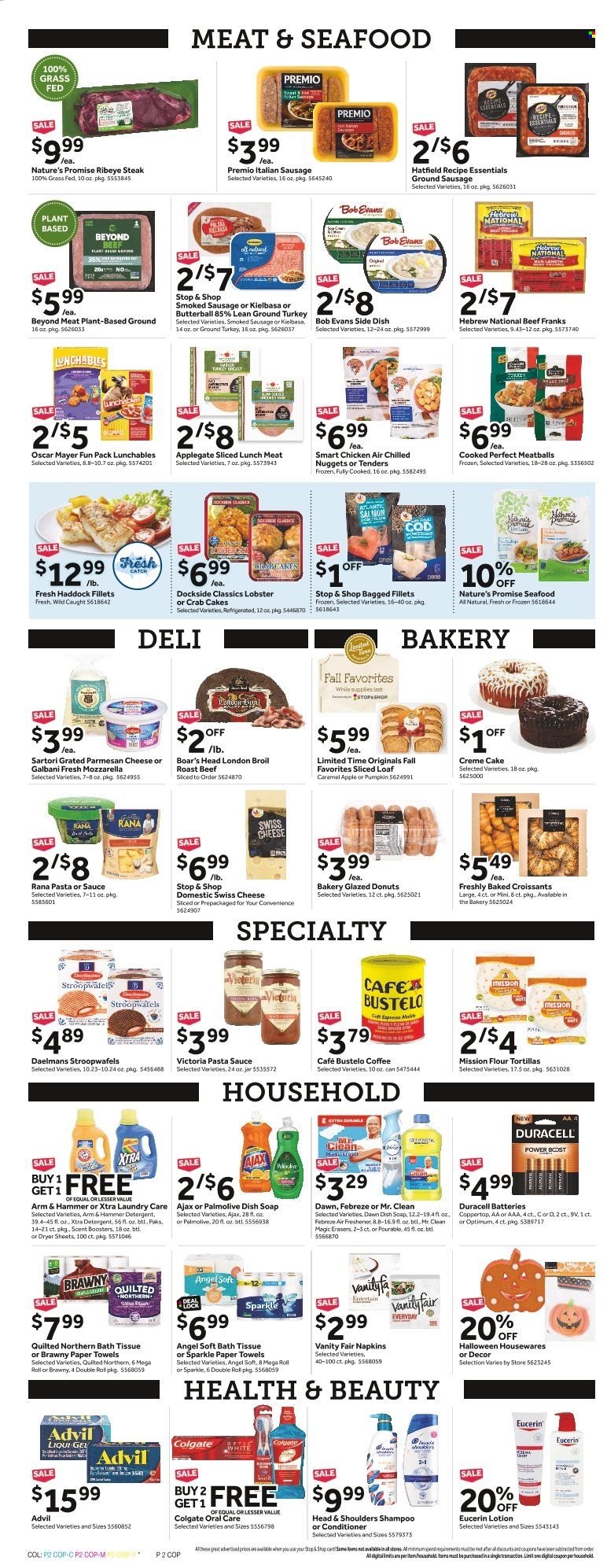 thumbnail - Stop & Shop Flyer - 09/23/2022 - 09/29/2022 - Sales products - bread, tortillas, croissant, Nature’s Promise, flour tortillas, donut, cream pie, snack, Butterball, ground turkey, chicken, turkey, beef steak, steak, roast beef, ribeye steak, Bob Evans, cod, fish fillets, haddock, crab cake, lobster cakes, pasta sauce, meatballs, nuggets, Lunchables, Rana, Boar's Head, ready meal, Oscar Mayer, smoked sausage, kielbasa, frankfurters, lunch meat, swiss cheese, parmesan, cheese, grated cheese, Galbani, Halloween, ARM & HAMMER, Boost, coffee, bath tissue, Quilted Northern, kitchen towels, paper towels, detergent, Febreze, cleaner, Ajax, dryer sheets, scent booster, dishwashing liquid, shampoo, Palmolive, Colgate, conditioner, Head & Shoulders, Eucerin, houseware, pin, eraser, air freshener, battery, Duracell, aa batteries, Optimum, Advil Rapid. Page 2.
