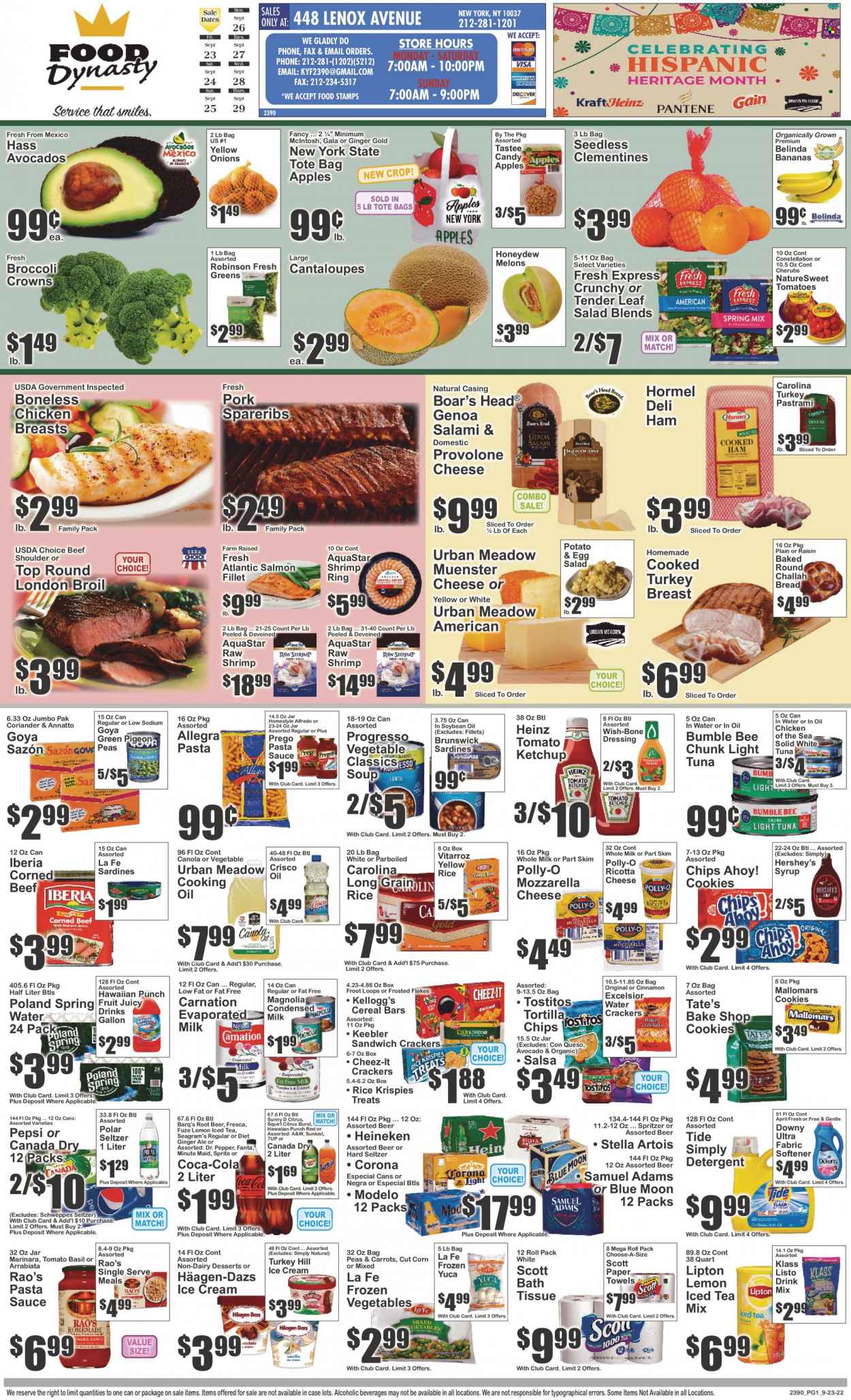 thumbnail - Food Dynasty Flyer - 09/23/2022 - 09/29/2022 - Sales products - bread, challah, cantaloupe, corn, salad, apples, avocado, Gala, honeydew, salmon, salmon fillet, sardines, tuna, shrimps, pasta sauce, soup, Bumble Bee, sauce, Progresso, Hormel, salami, ham, pastrami, corned beef, mozzarella, ricotta, Münster cheese, Provolone, evaporated milk, condensed milk, eggs, ice cream, Hershey's, Häagen-Dazs, frozen vegetables, cookies, cereal bar, crackers, Kellogg's, Chips Ahoy!, Keebler, tortilla chips, Cheez-It, Tostitos, Crisco, Heinz, light tuna, Chicken of the Sea, Goya, cereals, Rice Krispies, Frosted Flakes, toor dal, long grain rice, cinnamon, coriander, ketchup, dressing, salsa, soya oil, cooking oil, syrup, Canada Dry, Coca-Cola, ginger ale, Schweppes, Sprite, Pepsi, Fanta, Lipton, ice tea, Dr. Pepper, 7UP, A&W, fruit punch, Hard Seltzer, beer, Corona Extra, Heineken, Modelo, turkey breast, chicken breasts, beef meat, pork spare ribs, bath tissue, Scott, kitchen towels, paper towels, detergent, Tide, fabric softener, Downy Laundry, Lenox, Pigeon, tote, tote bag, clementines, Stella Artois, melons, Blue Moon. Page 1.