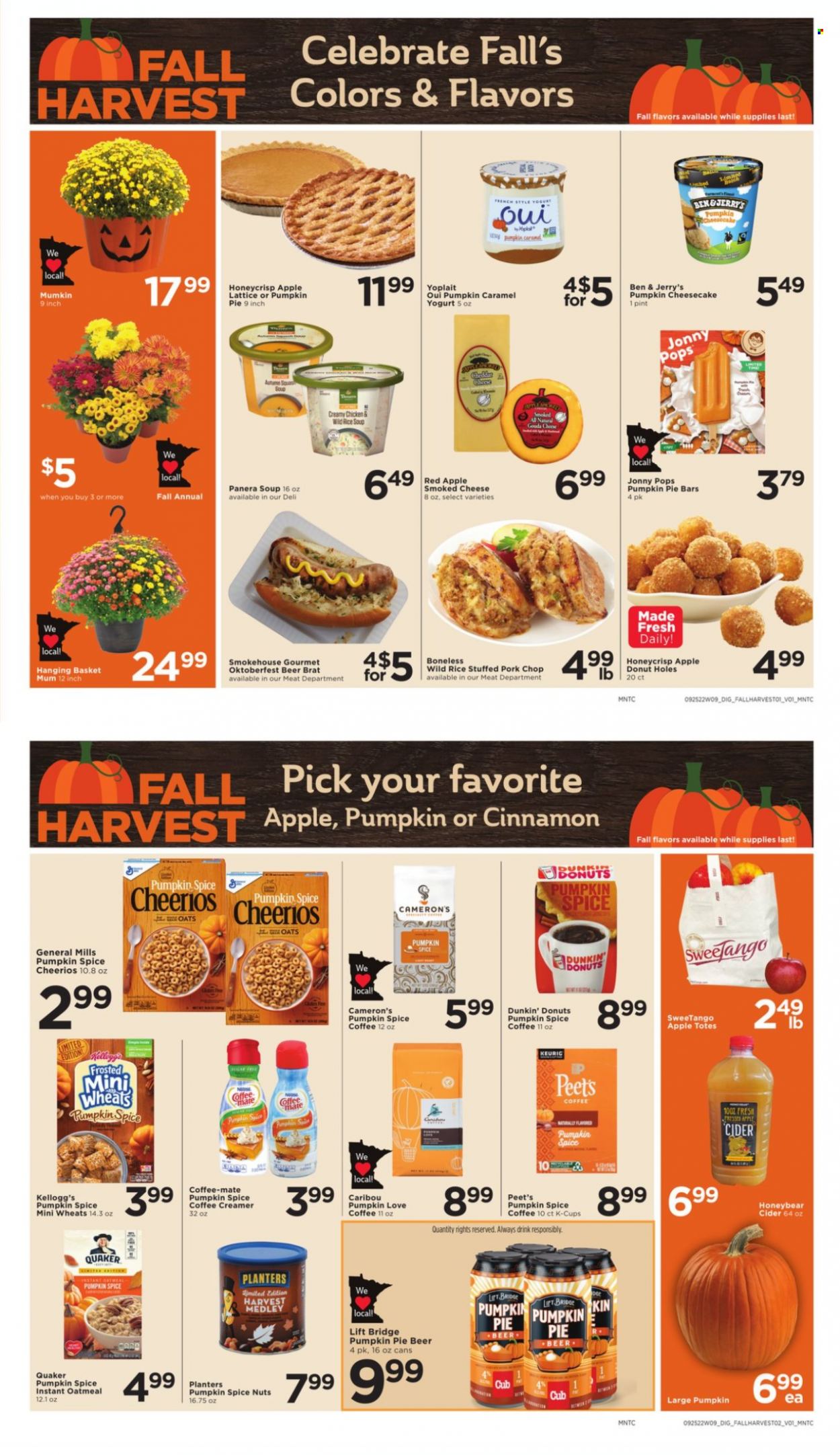 thumbnail - Cub Foods Flyer - 09/25/2022 - 10/01/2022 - Sales products - pie, donut holes, cheesecake, Dunkin' Donuts, soup, Quaker, cheddar, cheese, yoghurt, Yoplait, Coffee-Mate, creamer, Ben & Jerry's, Kellogg's, oatmeal, oats, Cheerios, spice, cinnamon, caramel, Planters, coffee capsules, K-Cups, Keurig, apple cider, cider, beer, pork chops, pork meat, Mum. Page 6.
