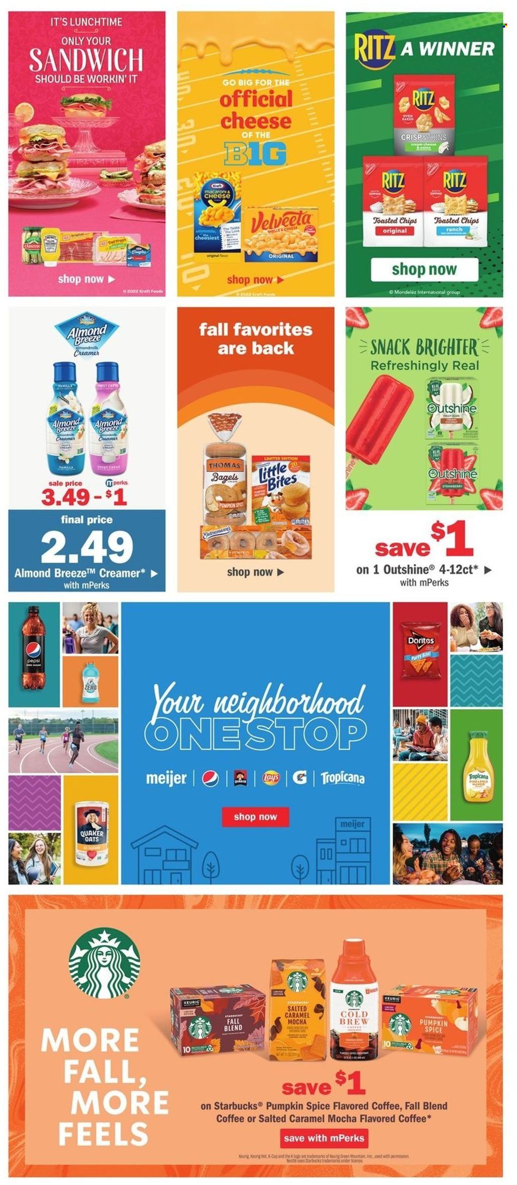 thumbnail - Meijer Flyer - 09/25/2022 - 10/01/2022 - Sales products - bagels, Entenmann's, sandwich, Quaker, Kraft®, Almond Breeze, creamer, snack, Little Bites, RITZ, Doritos, chips, Lay’s, Thins, oats, spice, Pepsi, coffee, Starbucks, coffee capsules, K-Cups, Keurig, Green Mountain. Page 17.