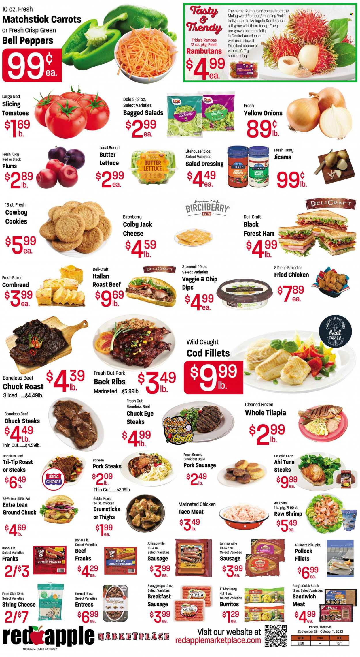 thumbnail - Red Apple Marketplace Flyer - 09/28/2022 - 10/11/2022 - Sales products - corn bread, bell peppers, butter lettuce, carrots, tomatoes, onion, lettuce, Dole, peppers, plums, cod, tilapia, tuna, pollock, seafood, shrimps, fried chicken, burrito, Hormel, ham, Johnsonville, sausage, pork sausage, Colby cheese, string cheese, ranch dressing, cookies, salad dressing, dressing, chicken drumsticks, marinated chicken, beef meat, ground chuck, steak, roast beef, chuck roast, pork chops, pork meat, pork ribs, pork back ribs, jicama, black plums. Page 2.