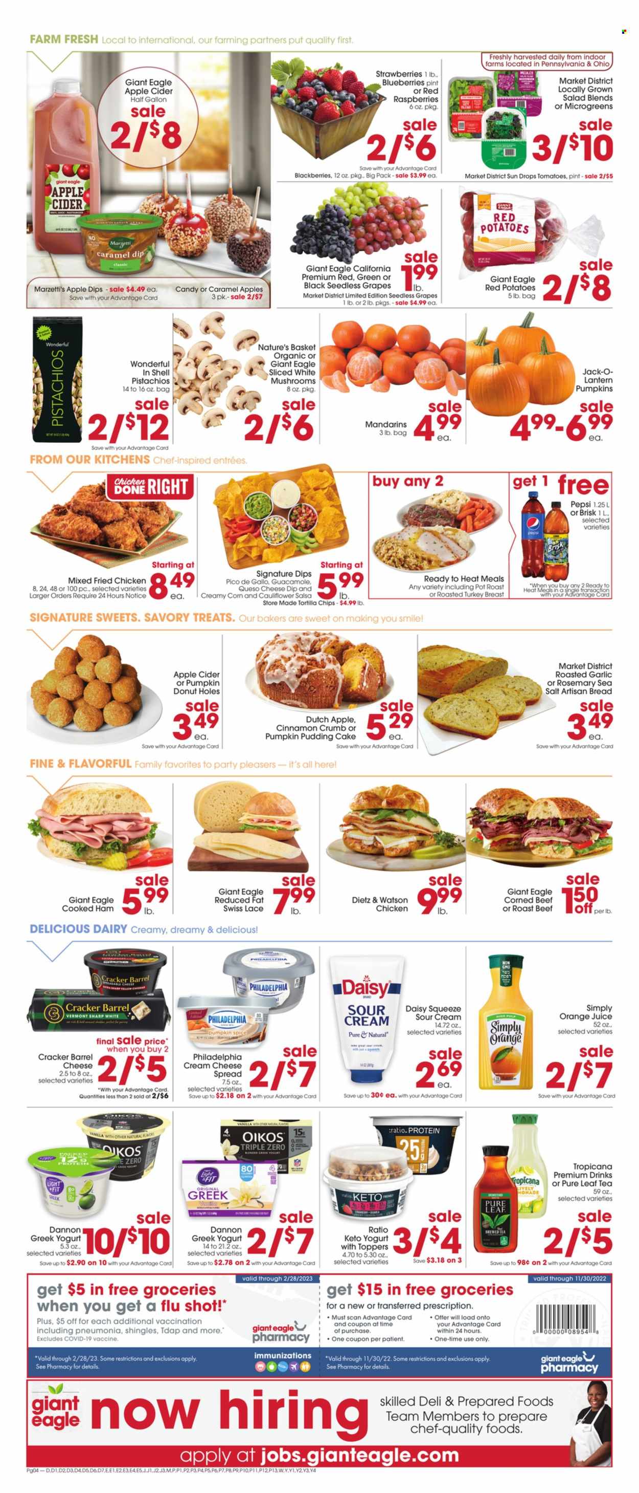 thumbnail - Giant Eagle Flyer - 09/29/2022 - 10/05/2022 - Sales products - mushrooms, bread, cake, donut holes, corn, potatoes, salad, red potatoes, blackberries, blueberries, grapes, mandarines, seedless grapes, strawberries, fried chicken, cooked ham, ham, Dietz & Watson, cheese spread, guacamole, corned beef, cream cheese, Philadelphia, greek yoghurt, yoghurt, Oikos, Dannon, sour cream, crackers, tortilla chips, chips, rosemary, spice, cinnamon, salsa, pistachios, Pepsi, orange juice, juice, tea, Pure Leaf, apple cider, cider, beef meat, roast beef, basket, pot, Bakers, Shell, vitamin D3. Page 2.