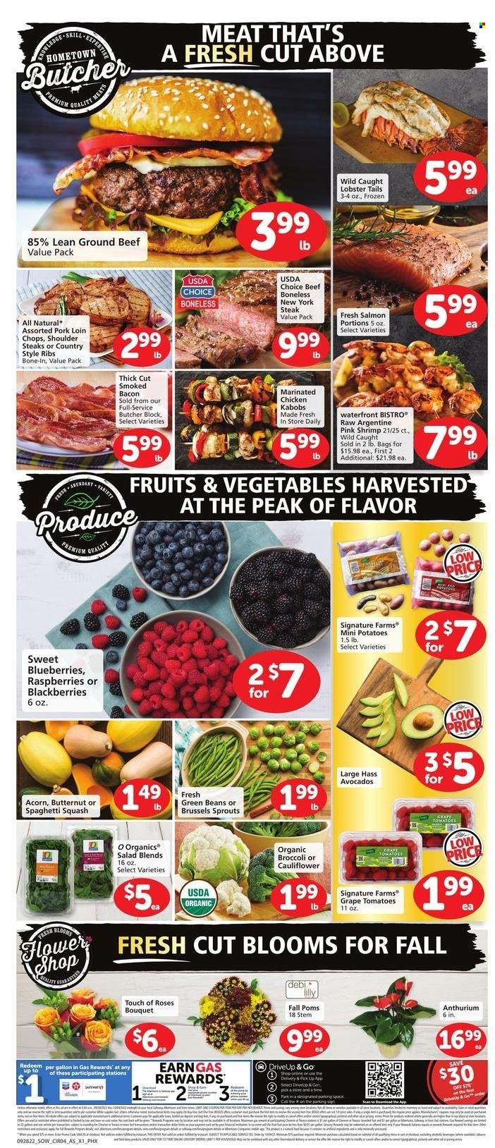 thumbnail - Safeway Flyer - 09/28/2022 - 10/04/2022 - Sales products - beans, broccoli, cauliflower, green beans, tomatoes, potatoes, salad, brussel sprouts, avocado, blackberries, blueberries, marinated chicken, beef meat, ground beef, steak, pork ribs, country style ribs, lobster, salmon, lobster tail, shrimps, bacon, bouquet, rose, cart, butternut squash. Page 4.