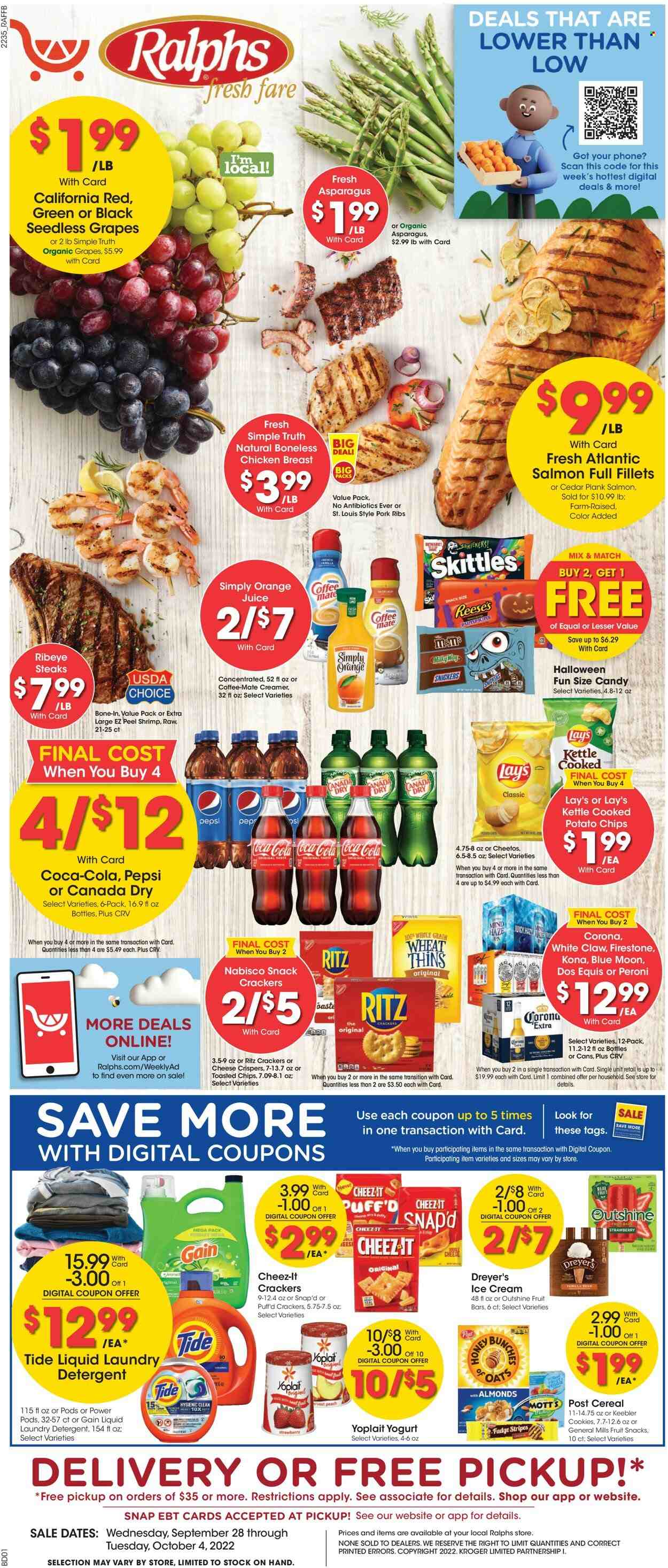 thumbnail - Ralphs Flyer - 09/28/2022 - 10/04/2022 - Sales products - asparagus, pumpkin, grapes, seedless grapes, Mott's, salmon, shrimps, yoghurt, Yoplait, Coffee-Mate, ice cream, Reese's, cookies, fudge, Milky Way, Snickers, crackers, Skittles, fruit snack, Keebler, RITZ, potato chips, Cheetos, chips, Lay’s, Thins, Cheez-It, cereals, Canada Dry, Coca-Cola, Pepsi, orange juice, juice, White Claw, beer, Corona Extra, Peroni, IPA, chicken breasts, beef meat, steak, ribeye steak, pork meat, pork ribs, detergent, Gain, Tide, laundry detergent, Halloween, bunches, Dos Equis, Blue Moon. Page 1.