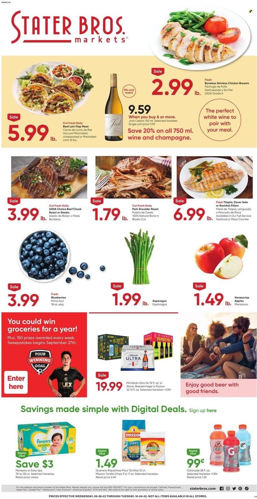 thumbnail - Stater Bros. Flyer - 09/28/2022 - 10/04/2022 - Sales products - flour tortillas, asparagus, apples, blueberries, rockfish, tilapia, seafood, strips, tortilla chips, chips, Gatorade, white wine, wine, beer, IPA, chicken breasts, steak, pork meat, pork roast, pork shoulder, Pampers, Michelob. Page 1.