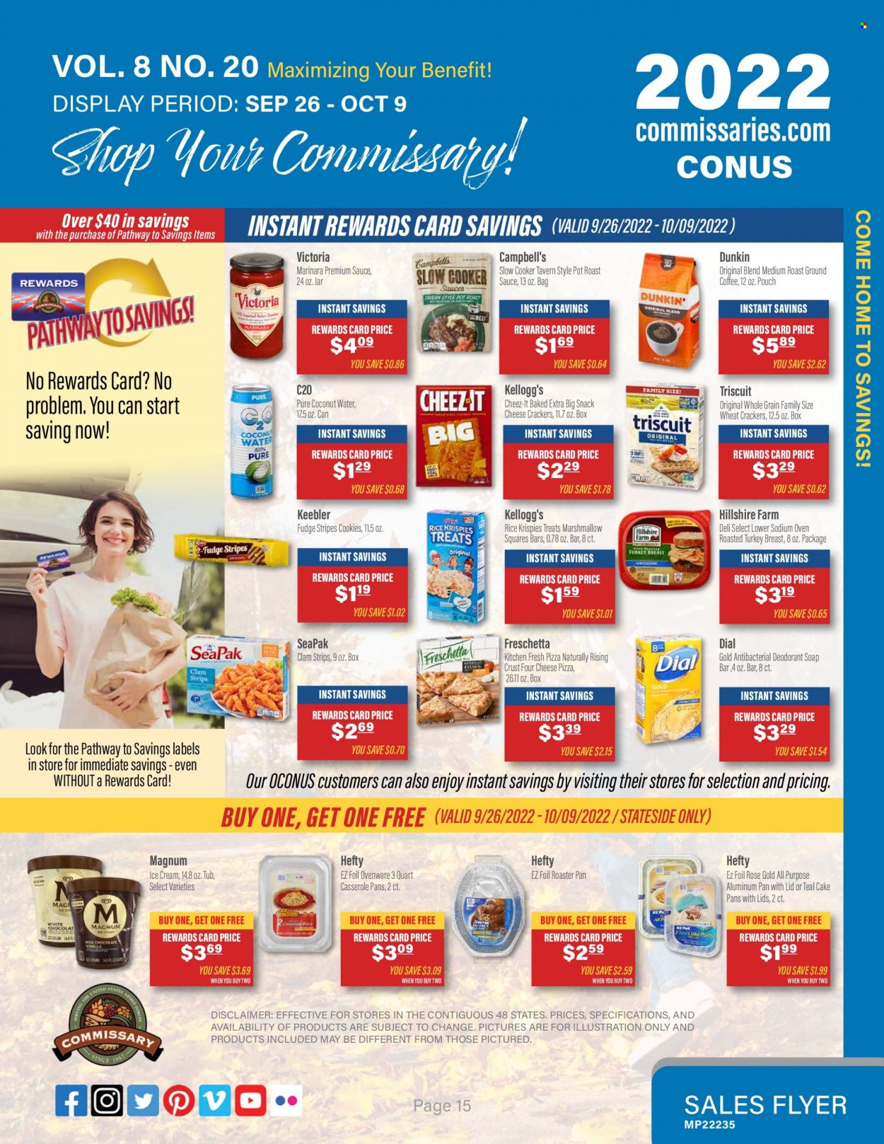 thumbnail - Commissary Flyer - 09/26/2022 - 10/09/2022 - Sales products - clams, Campbell's, pizza, casserole, sauce, ready meal, Hillshire Farm, Magnum, ice cream, strips, marshmallows, crackers, Kellogg's, Keebler, salty snack, crispy rice bar, coconut water, ground coffee, pot roast, soap bar, Dial, soap, deodorant, Hefty. Page 15.