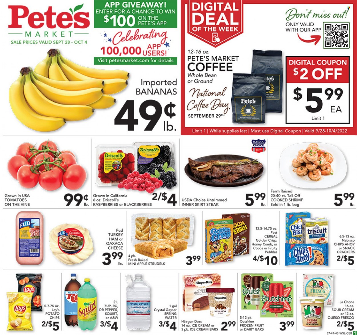 thumbnail - Pete's Fresh Market Flyer - 09/28/2022 - 10/04/2022 - Sales products - tomatoes, blackberries, shrimps, ham, queso fresco, cheese, sour cream, ice cream, ice cream bars, Häagen-Dazs, crackers, Chips Ahoy!, potato chips, Lay’s, cereals, Fruity Pebbles, honey, Dr. Pepper, 7UP, A&W, spring water, coffee, steak. Page 1.