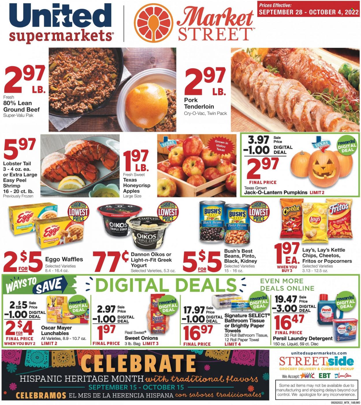 thumbnail - United Supermarkets Flyer - 09/28/2022 - 10/04/2022 - Sales products - waffles, pumpkin, apples, beef meat, ground beef, pork meat, pork tenderloin, lobster, lobster tail, shrimps, Lunchables, Oscar Mayer, greek yoghurt, yoghurt, Oikos, Dannon, buttermilk, Kellogg's, Fritos, Cheetos, Lay’s, popcorn, black beans, pinto beans, bath tissue, kitchen towels, paper towels, detergent, Persil, laundry detergent. Page 1.