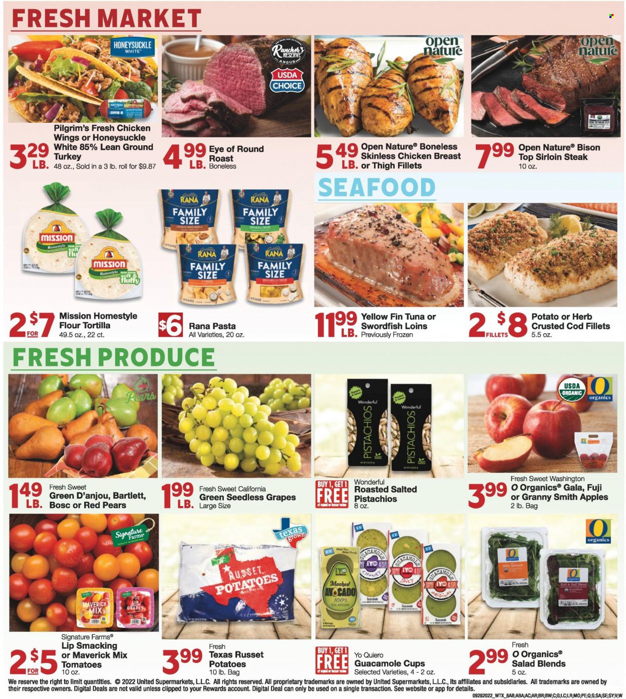 thumbnail - United Supermarkets Flyer - 09/28/2022 - 10/04/2022 - Sales products - tortillas, russet potatoes, tomatoes, potatoes, salad, apples, Gala, grapes, seedless grapes, pears, Granny Smith, ground turkey, chicken breasts, chicken wings, beef meat, beef sirloin, steak, eye of round, round roast, sirloin steak, bison meat, cod, swordfish, tuna, seafood, pasta, Rana, guacamole, mozzarella, pistachios, Rin, cup, Half and half. Page 8.