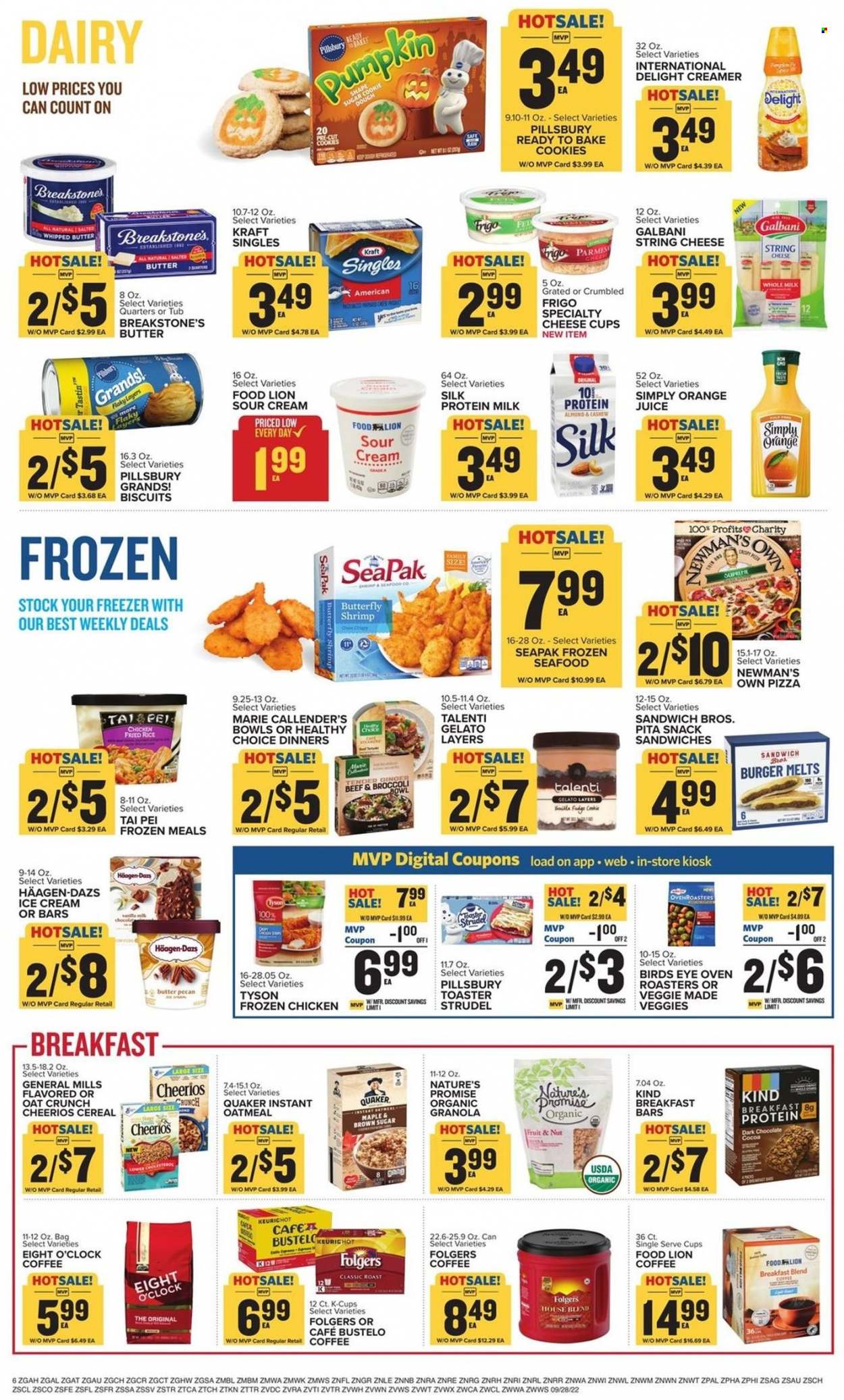 thumbnail - Food Lion Flyer - 09/28/2022 - 10/04/2022 - Sales products - pita, strudel, Nature’s Promise, seafood, shrimps, pizza, hamburger, Pillsbury, Bird's Eye, Quaker, Healthy Choice, Marie Callender's, Kraft®, sandwich slices, string cheese, cheese cup, Galbani, Kraft Singles, milk, Silk, whipped butter, sour cream, creamer, ice cream, Häagen-Dazs, Talenti Gelato, gelato, cookies, fudge, snack, biscuit, dark chocolate, cocoa, oatmeal, cereals, granola, Cheerios, orange juice, juice, coffee, Folgers, coffee capsules, K-Cups, Eight O'Clock, breakfast blend, bowl. Page 6.