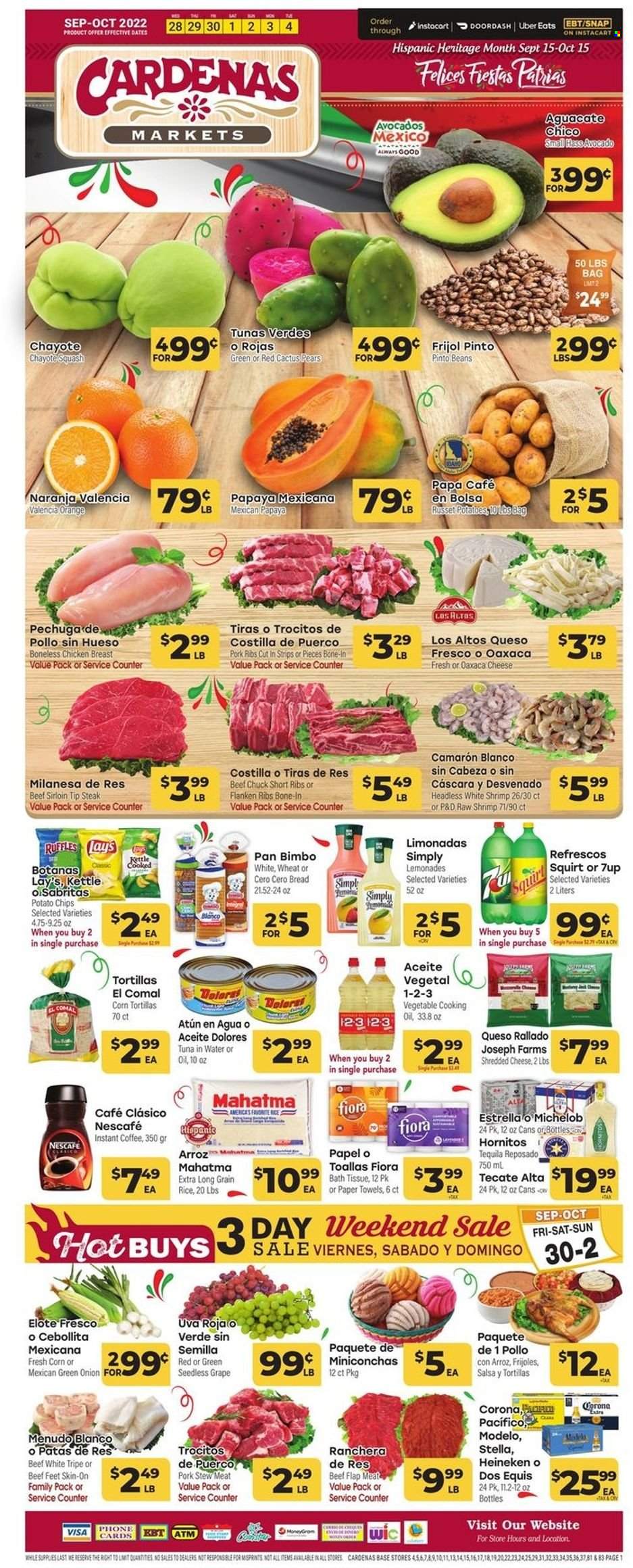 thumbnail - Cardenas Flyer - 09/28/2022 - 10/04/2022 - Sales products - stew meat, bread, corn tortillas, tortillas, russet potatoes, green onion, chayote squash, avocado, papaya, pears, oranges, chayote, tuna, shrimps, shredded cheese, queso fresco, strips, potato chips, chips, Lay’s, Ruffles, tuna in water, pinto beans, rice, long grain rice, salsa, cooking oil, 7UP, instant coffee, Nescafé, tequila, beer, Corona Extra, Heineken, Modelo, chicken breasts, beef meat, beef sirloin, steak, pork meat, pork ribs, bath tissue, kitchen towels, paper towels, pan, cactus, Michelob. Page 1.