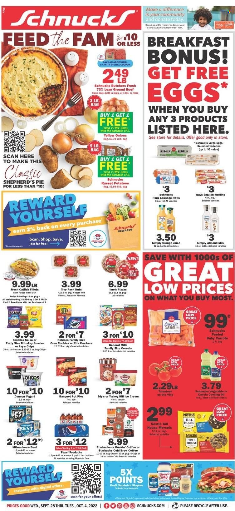 thumbnail - Schnucks Flyer - 09/28/2022 - 10/04/2022 - Sales products - english muffins, sausage rolls, pie, pot pie, carrots, russet potatoes, tomatoes, potatoes, onion, catfish, pizza, Kraft®, sausage, pork sausage, Oreo, yoghurt, Oikos, Dannon, almond milk, milk, large eggs, mayonnaise, Miracle Whip, ice cream, cookies, Nestlé, snack, crackers, RITZ, chips, Lay’s, Frito-Lay, Tostitos, Cheerios, salsa, oil, cooking oil, walnuts, pecans, Mountain Dew, Pepsi, orange juice, juice, coffee, Starbucks, coffee capsules, K-Cups, beef meat, ground beef. Page 1.