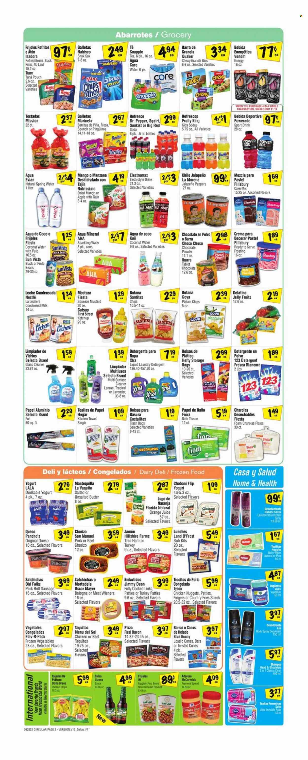 thumbnail - Fiesta Mart Flyer - 09/28/2022 - 10/04/2022 - Sales products - tostadas, cake mix, fava beans, jalapeño, mango, tuna, pizza, nuggets, sauce, Pillsbury, chicken nuggets, Quaker, Menu Del Sol, taquitos, Jimmy Dean, ham, chorizo, bologna sausage, Oscar Mayer, sausage, Oreo, yoghurt, Chobani, milk, condensed milk, lard, Blue Bunny, frozen vegetables, strips, potato fries, Red Baron, Nestlé, chocolate, jelly, Chips Ahoy!, frosting, refried beans, pinto beans, Goya, granola bar, mustard, ketchup, salsa, dried fruit, Powerade, orange juice, juice, Dr. Pepper, Snapple, spring water, soda, sparkling water, Evian, tea, wipes, baby wipes, bath tissue, kitchen towels, detergent, surface cleaner, cleaner, desinfection, glass cleaner, laundry detergent, XTRA, shampoo, Head & Shoulders, body spray, anti-perspirant, deodorant, antibacterial spray, Vicks, Hefty, trash bags, storage bag. Page 2.