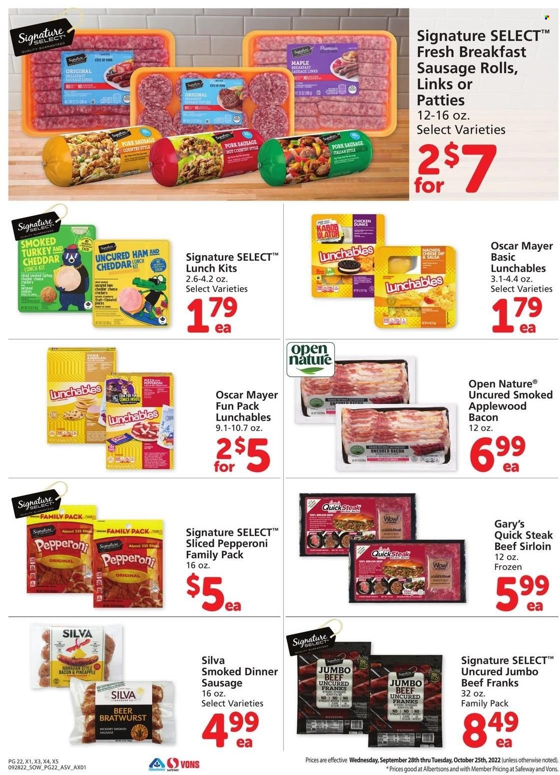 thumbnail - Safeway Flyer - 09/28/2022 - 10/25/2022 - Sales products - sausage rolls, pineapple, beef meat, beef sirloin, steak, Lunchables, bacon, uncured ham, ham, Oscar Mayer, bratwurst, sausage, smoked sausage, pork sausage, pepperoni, dip, crackers, salsa, beer, Hama. Page 22.