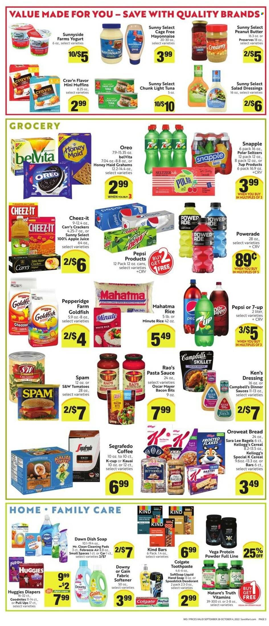 thumbnail - Save Mart Flyer - 09/28/2022 - 10/04/2022 - Sales products - bagels, bread, cake, Sara Lee, Ace, muffin, tomatoes, tuna, Campbell's, pasta sauce, bacon bits, Oscar Mayer, Spam, Oreo, yoghurt, buttermilk, cage free eggs, mayonnaise, crackers, Kellogg's, Goldfish, Cheez-It, light tuna, cereals, Frosted Flakes, belVita, Honey Maid, rice, white rice, salad dressing, dressing, Berri, peanut butter, apple juice, Powerade, Pepsi, juice, 7UP, Snapple, seltzer water, tea, coffee, coffee capsules, K-Cups, Segafredo, Huggies, nappies, Gain, fabric softener, Softsoap, hand soap, soap, Nature's Truth, whey protein. Page 3.