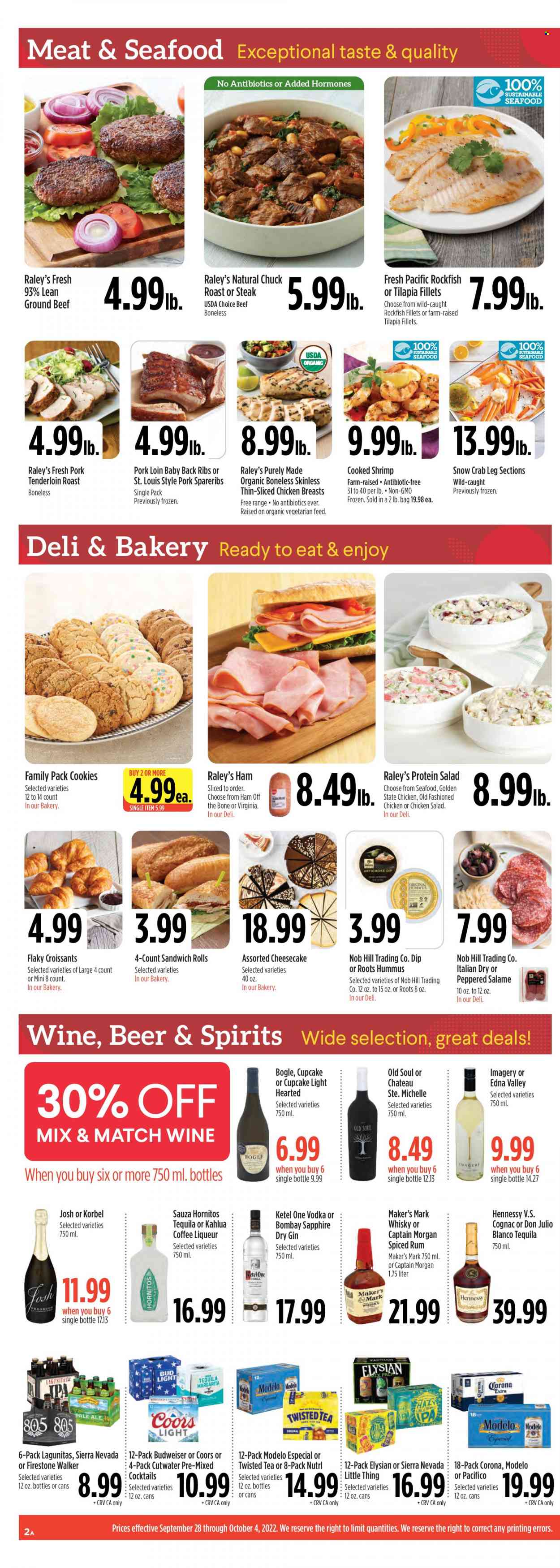 thumbnail - Raley's Flyer - 09/28/2022 - 10/04/2022 - Sales products - croissant, sandwich rolls, cheesecake, rockfish, tilapia, crab, shrimps, ham, ham off the bone, hummus, chicken salad, dip, cookies, tea, coffee, Kahlúa, Captain Morgan, cognac, gin, liqueur, rum, spiced rum, tequila, vodka, Hennessy, whisky, beer, Bud Light, Corona Extra, IPA, Modelo, Firestone Walker, chicken breasts, beef meat, ground beef, steak, chuck roast, pork loin, pork meat, pork ribs, pork tenderloin, pork spare ribs, pork back ribs, Budweiser, Coors, Twisted Tea. Page 2.