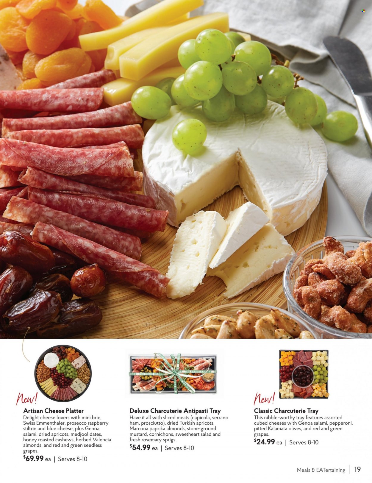 thumbnail - The Fresh Market Flyer - Sales products - grapes, seedless grapes, apricots, salami, ham, prosciutto, pepperoni, blue cheese, emmenthaler cheese, Stilton, cheese, brie, olives, rosemary, mustard, honey, almonds, cashews, dried fruit, dried dates, prosecco. Page 19.