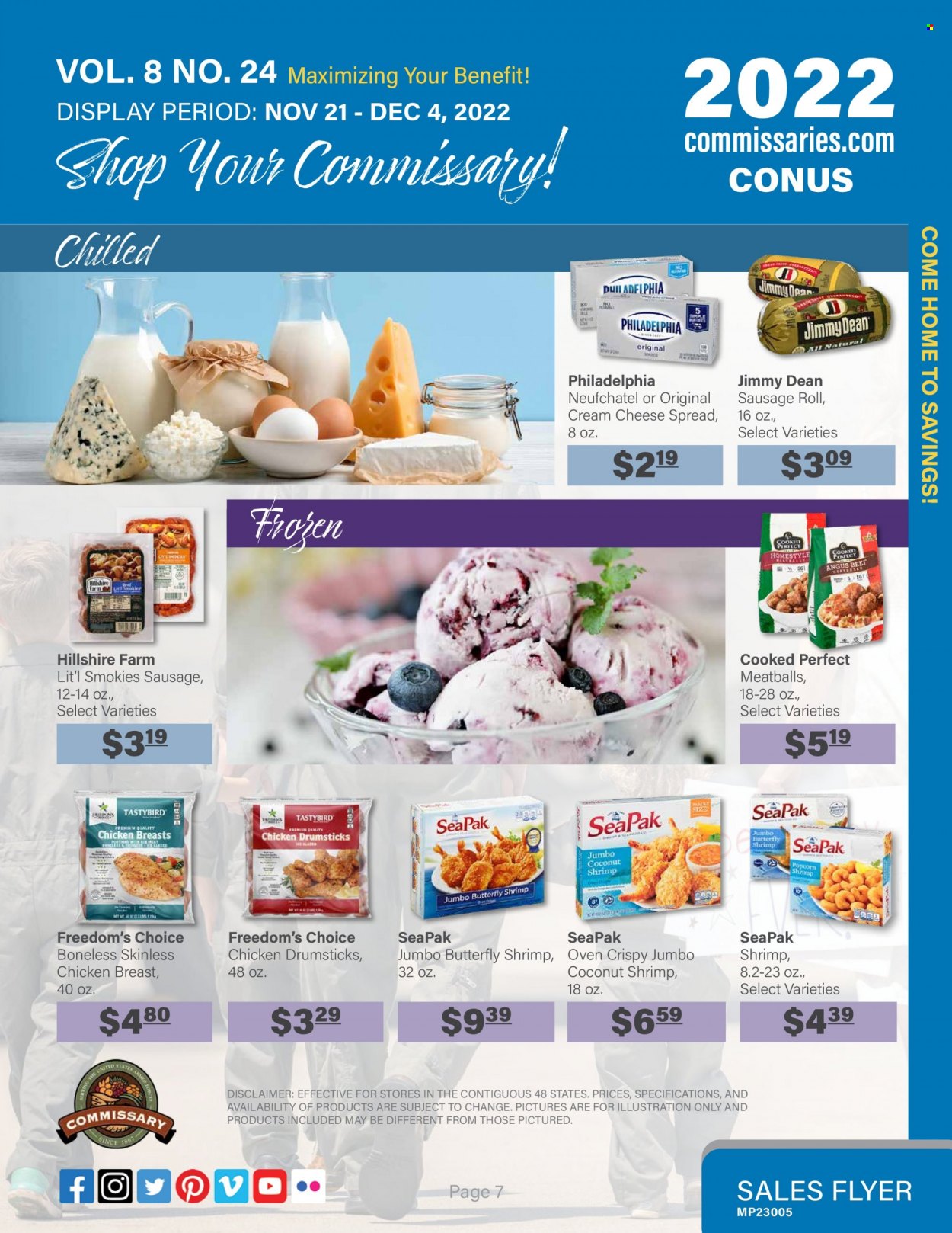 thumbnail - Commissary Flyer - 11/21/2022 - 12/04/2022 - Sales products - sausage rolls, shrimps, meatballs, Jimmy Dean, Hillshire Farm, sausage, cheese spread, cream cheese, Neufchâtel, Philadelphia, chicken breasts, chicken drumsticks, beef meat. Page 7.