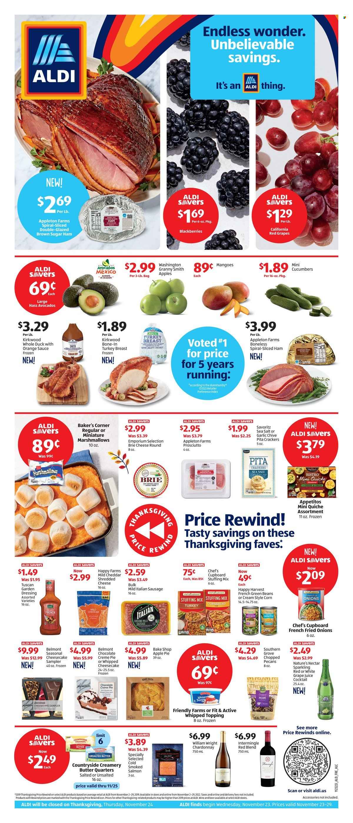 thumbnail - ALDI Flyer - 11/23/2022 - 11/29/2022 - Sales products - pita, pie, apple pie, cheesecake, cucumber, garlic, green beans, avocado, oranges, Granny Smith, salmon, smoked salmon, sauce, ham, prosciutto, sausage, italian sausage, mild cheddar, shredded cheese, cheddar, brie, Milo, marshmallows, chocolate, crackers, stuffing mix, topping, dressing, pecans, juice, white wine, Chardonnay, beer, turkey breast, duck meat, whole duck, fabric softener. Page 1.