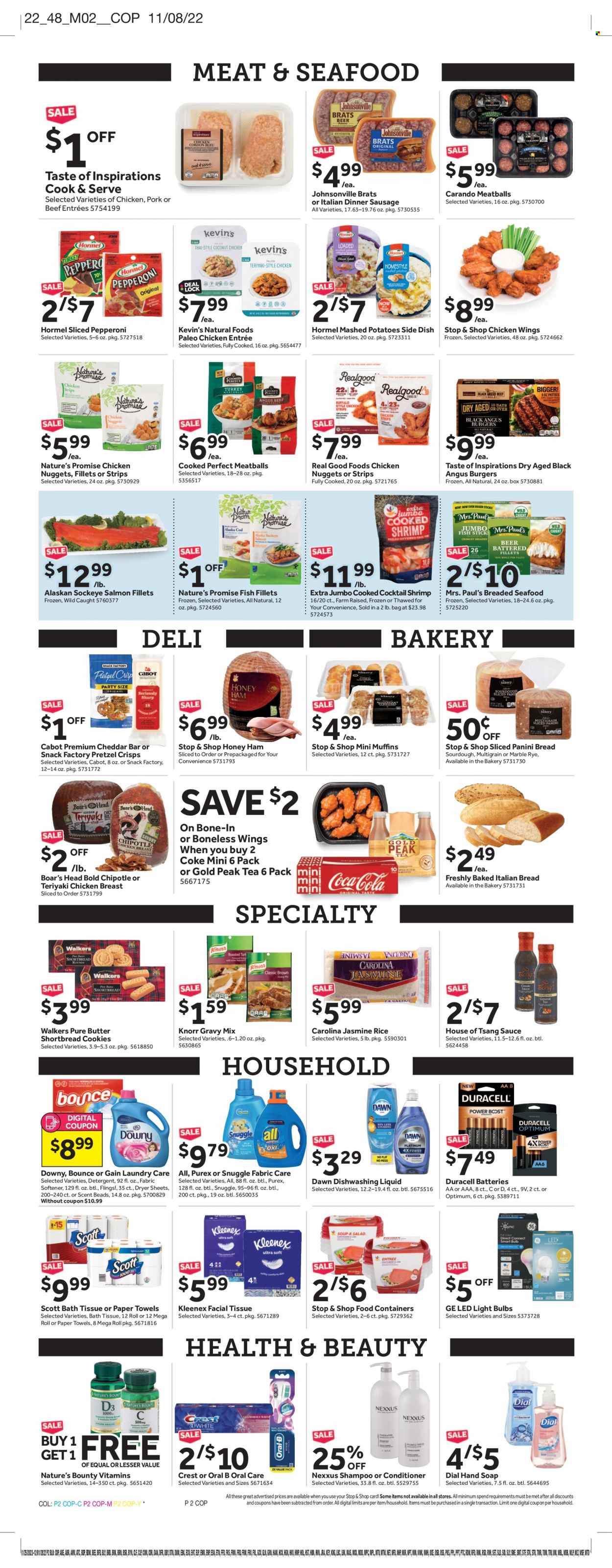 thumbnail - Stop & Shop Flyer - 11/25/2022 - 12/01/2022 - Sales products - panini, Nature’s Promise, muffin, chicken wings, beef meat, hamburger, Johnsonville, fish fillets, salmon, salmon fillet, seafood, fish, shrimps, mashed potatoes, meatballs, soup, nuggets, Knorr, sauce, chicken nuggets, Hormel, ham, sausage, pepperoni, cheddar, cheese, butter, strips, cookies, pretzel crisps, rice, jasmine rice, gravy mix, Coca-Cola, Gold Peak Tea, Boost, tea, beer, bath tissue, Kleenex, Scott, kitchen towels, paper towels, detergent, Gain, Snuggle, fabric softener, dryer sheets, Purex, dishwashing liquid, shampoo, hand soap, Dial, soap, Oral-B, Crest, conditioner, Nexxus, battery, bulb, Duracell, light bulb, Optimum, Nature's Bounty, vitamin D3. Page 2.