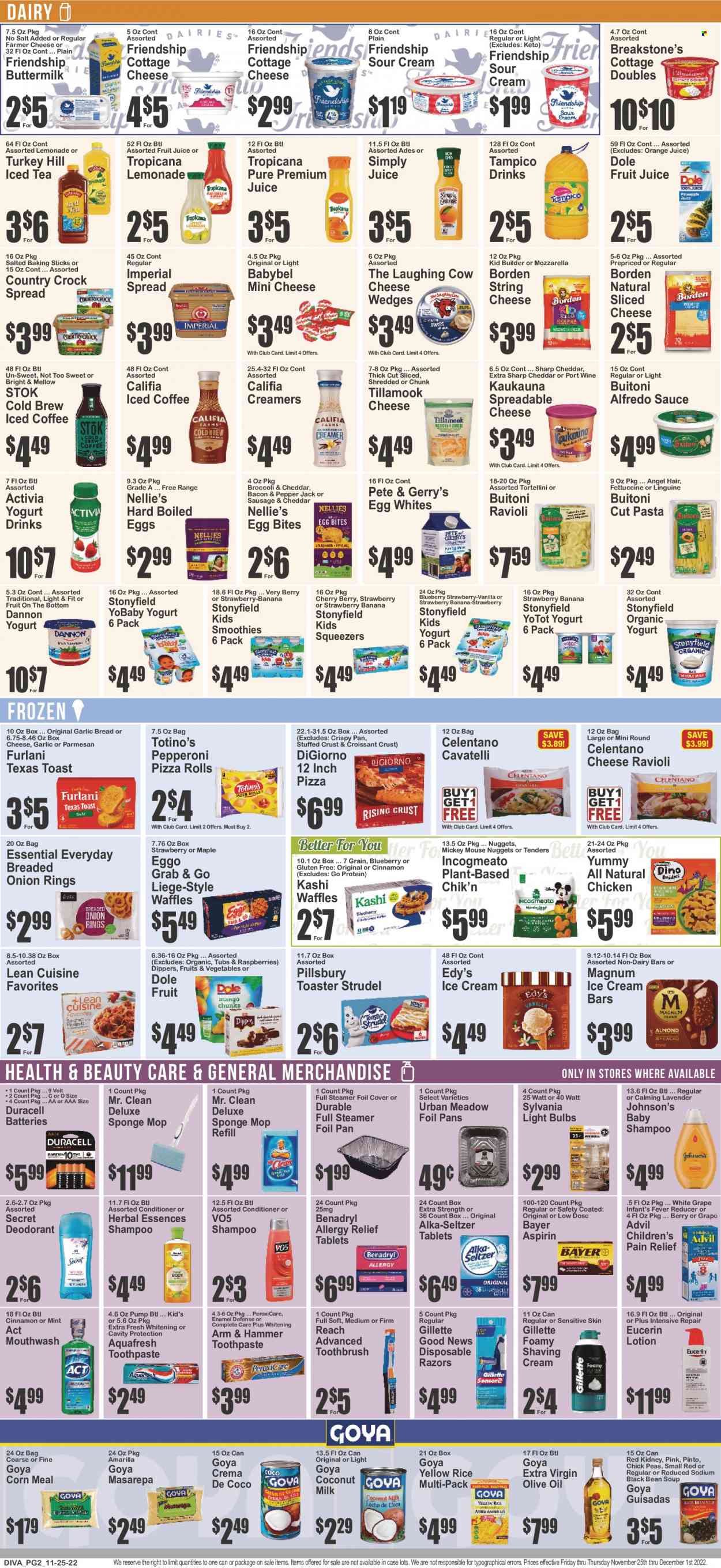 thumbnail - Brooklyn Fare Flyer - 11/25/2022 - 12/01/2022 - Sales products - bread, pizza rolls, croissant, strudel, waffles, broccoli, corn, Dole, cherries, ravioli, pizza, onion rings, soup, nuggets, pasta, sauce, tortellini, Pillsbury, Lean Cuisine, Alfredo sauce, Buitoni, bacon, sausage, pepperoni, cottage cheese, farmer cheese, sliced cheese, string cheese, parmesan, Pepper Jack cheese, The Laughing Cow, Babybel, yoghurt, organic yoghurt, Activia, Dannon, buttermilk, yoghurt drink, eggs, sour cream, ice cream, ice cream bars, Mickey Mouse, ARM & HAMMER, coconut milk, Goya, cinnamon, extra virgin olive oil, olive oil, oil, lemonade, orange juice, juice, fruit juice, ice tea, fruit punch, smoothie, iced coffee, port wine, Johnson's, shampoo, toothbrush, toothpaste, mouthwash, conditioner, Herbal Essences, VO5, body lotion, Eucerin, anti-perspirant, deodorant, Gillette, disposable razor, mop pad, pan, battery, bulb, Duracell, light bulb, Sylvania, pain relief, Advil Rapid, Alka-seltzer, Low Dose, aspirin, Bayer, allergy relief. Page 2.