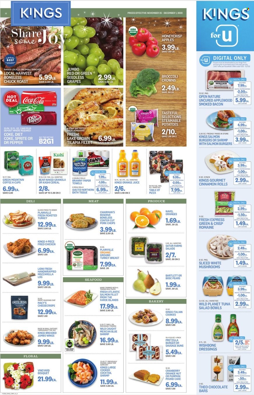 thumbnail - Kings Food Markets Flyer - 11/25/2022 - 12/01/2022 - Sales products - cake, buns, cinnamon roll, pound cake, potatoes, pumpkin, apples, grapes, seedless grapes, pears, salmon, salmon fillet, tilapia, tuna, seafood, shrimps, pizza, hamburger, fried chicken, bacon, sausage, tuna salad, cookies, chocolate bar, cereals, granola, Coca-Cola, Sprite, orange juice, juice, Dr. Pepper, Diet Coke, coffee, coffee capsules, K-Cups, Green Mountain, ground turkey, turkey breast, beef meat, chuck roast, pork chops, pork meat, navel oranges. Page 1.