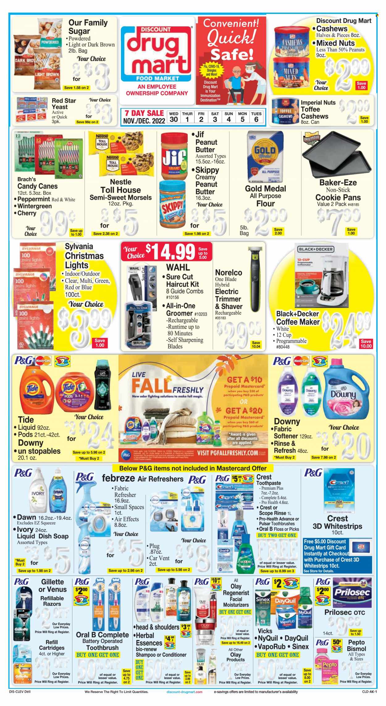 thumbnail - Discount Drug Mart Flyer - 11/30/2022 - 12/06/2022 - Sales products - cherries, yeast, Nestlé, toffee, all purpose flour, flour, sugar, peanut butter, Jif, cashews, peanuts, mixed nuts, Febreze, Gain, Tide, fabric softener, Downy Laundry, shampoo, soap, toothbrush, Oral-B, toothpaste, Crest, moisturizer, Olay, conditioner, refresher, Head & Shoulders, Herbal Essences, Sure, Gillette, Venus, shaver, Vicks, trimmer, Sylvania, Norelco, haircut kit, DayQuil, NyQuil, VapoRub, Sinex. Page 1.
