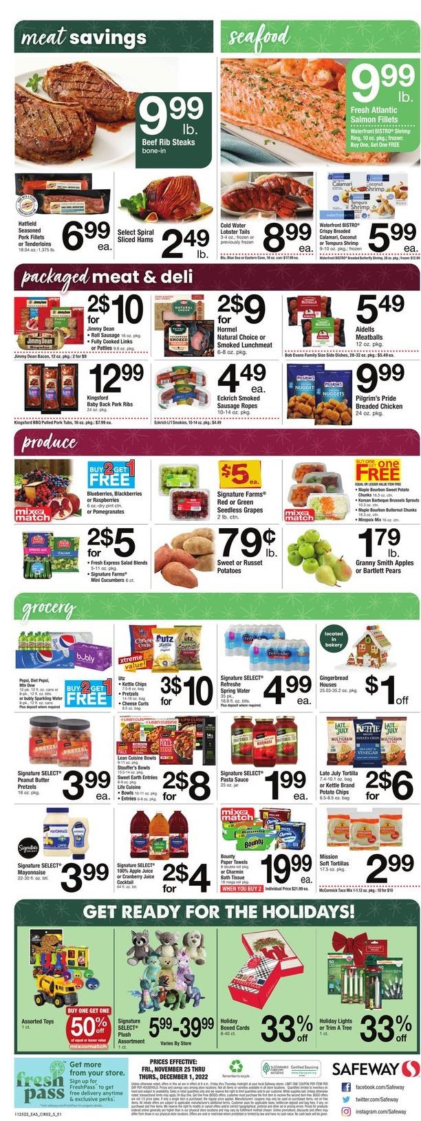 thumbnail - Safeway Flyer - 11/25/2022 - 12/01/2022 - Sales products - tortillas, pretzels, gingerbread, cucumber, russet potatoes, sweet potato, salad, brussel sprouts, Bartlett pears, blackberries, blueberries, grapes, seedless grapes, pears, Granny Smith, steak, Bob Evans, pork meat, pork ribs, pork back ribs, calamari, lobster, salmon, salmon fillet, seafood, lobster tail, shrimps, pasta sauce, meatballs, nuggets, sauce, fried chicken, Lean Cuisine, pulled pork, Jimmy Dean, Hormel, Kingsford, bacon, sausage, smoked sausage, lunch meat, cheese, mayonnaise, Bounty, potato chips, peanut butter, apple juice, cranberry juice, Pepsi, juice, Diet Pepsi, spring water, sparkling water, bath tissue, kitchen towels, paper towels, Charmin, boxed card, toys, butternut squash, pomegranate. Page 3.