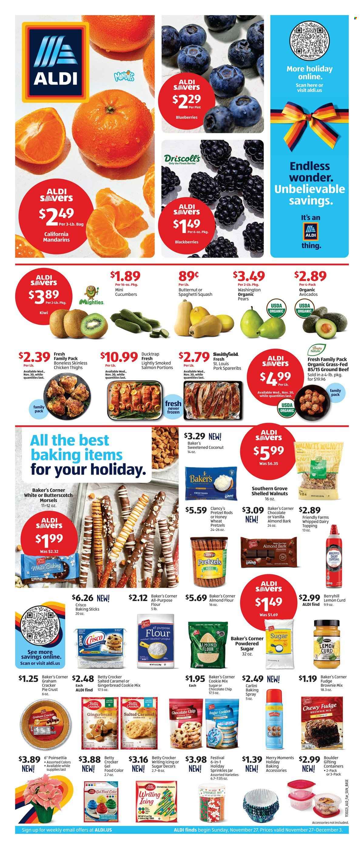 thumbnail - ALDI Flyer - 11/27/2022 - 12/03/2022 - Sales products - pretzels, gingerbread, brownie mix, cucumber, avocado, blackberries, blueberries, kiwi, mandarines, pears, coconut, salmon, smoked salmon, curd, butterscotch, fudge, chocolate chips, crackers, all purpose flour, Crisco, flour, sugar, pie crust, baking spray, topping, icing sugar, almond flour, lemon curd, walnuts, chicken thighs, beef meat, ground beef, pork spare ribs, toner, jar, Moments, poinsettia, butternut squash. Page 1.