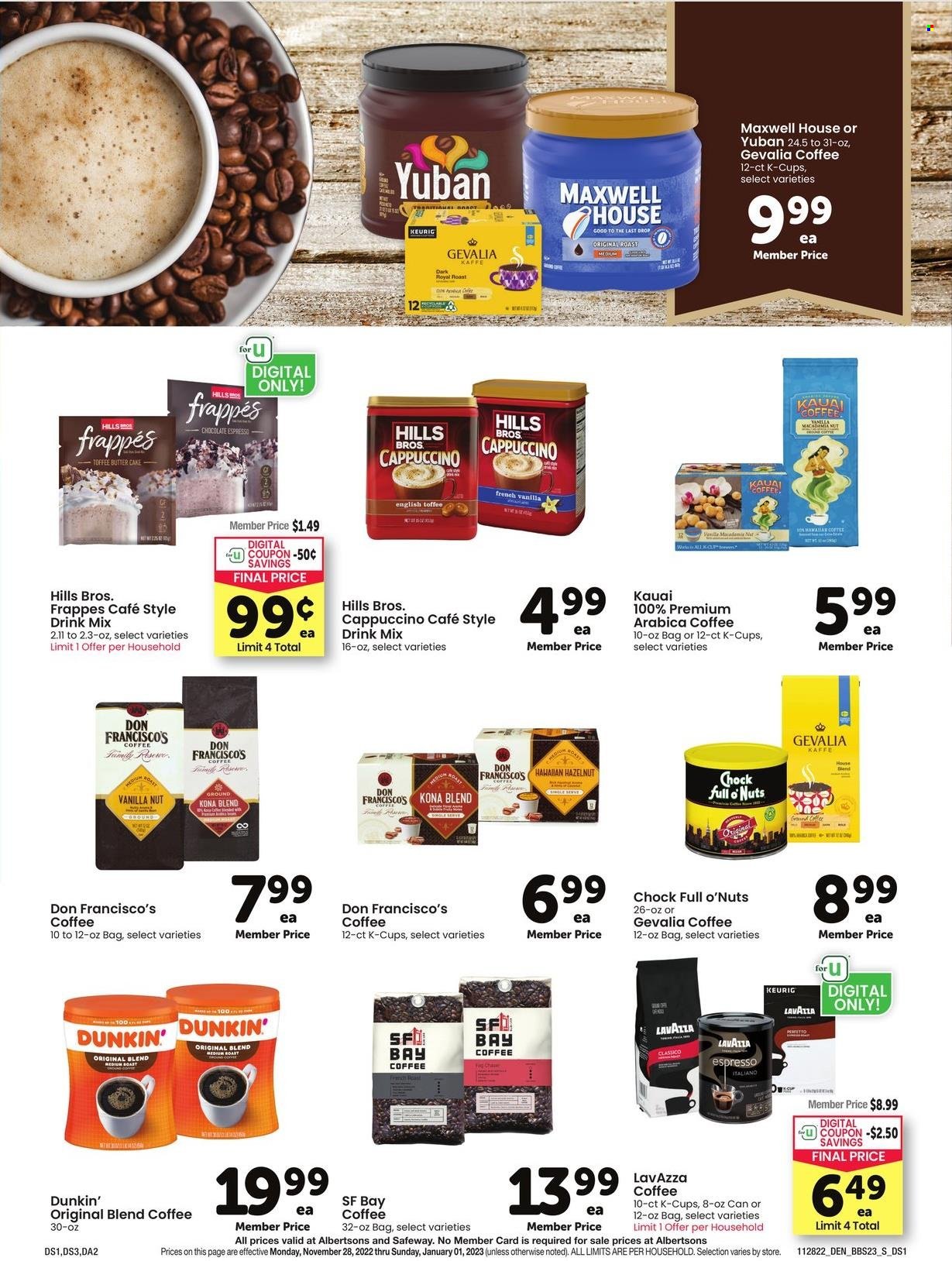 thumbnail - Safeway Flyer - 11/28/2022 - 01/01/2023 - Sales products - cake, butter cake, butter, chocolate, Classico, macadamia nuts, Maxwell House, cappuccino, coffee, coffee capsules, K-Cups, Gevalia, Keurig, Lavazza, Hill's. Page 23.
