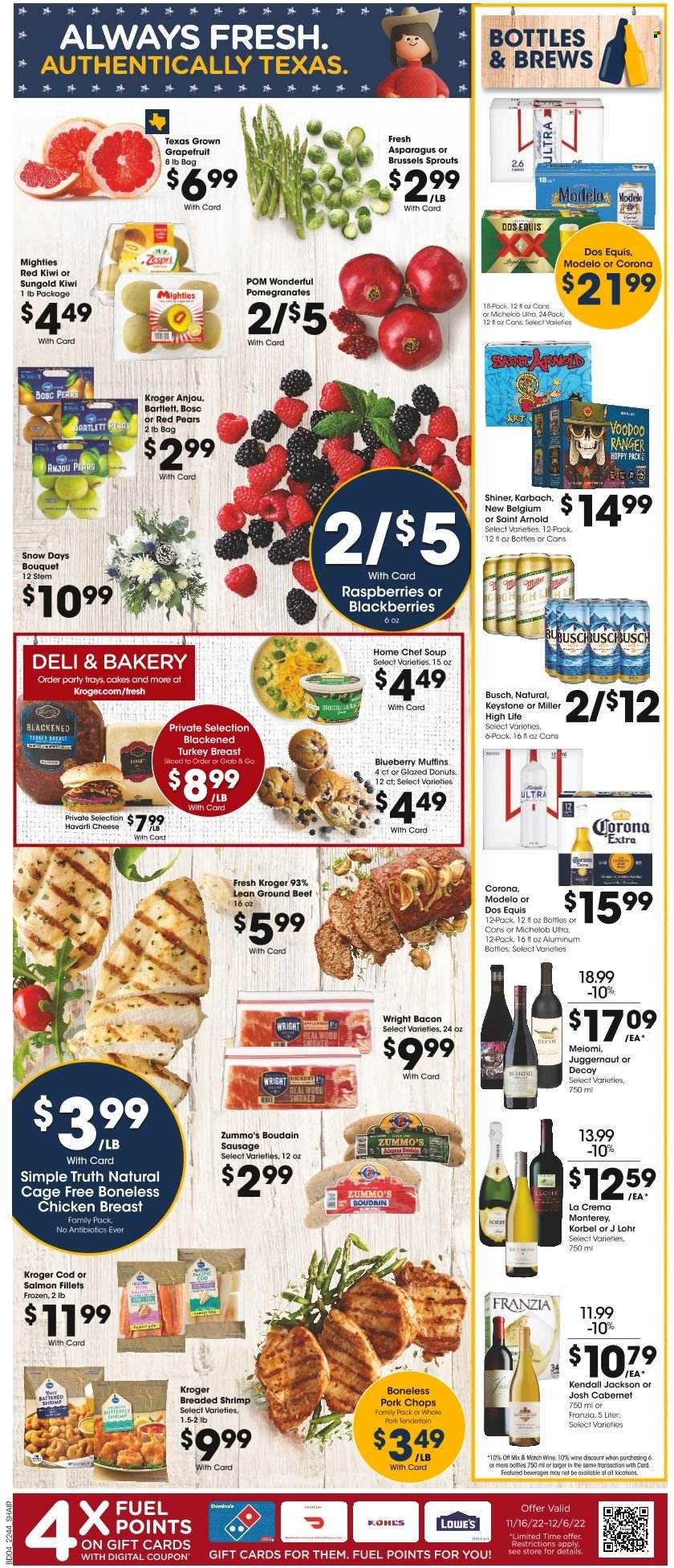 thumbnail - Kroger Flyer - 11/30/2022 - 12/06/2022 - Sales products - cake, donut, muffin, asparagus, brussel sprouts, grapefruits, kiwi, pears, cod, salmon fillet, shrimps, soup, bacon, sausage, Havarti, cheese, cage free eggs, Cabernet Sauvignon, wine, beer, Busch, Corona Extra, Miller, Keystone, Modelo, turkey breast, beef meat, ground beef, pork chops, pork meat, pork tenderloin, bouquet, Dos Equis, Michelob, pomegranate. Page 5.