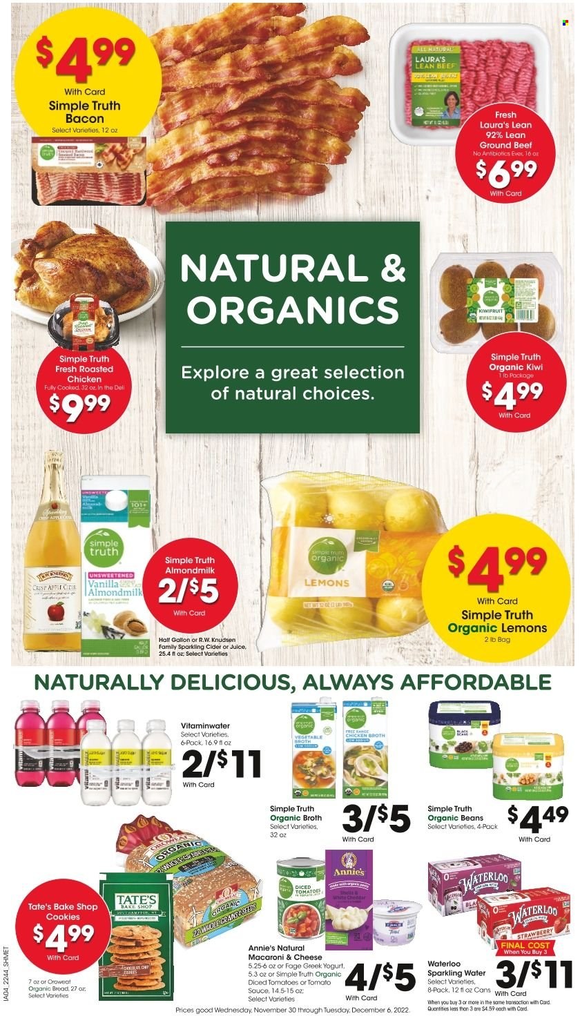 thumbnail - Kroger Flyer - 11/30/2022 - 12/06/2022 - Sales products - beans, tomatoes, kiwi, macaroni & cheese, Annie's, bacon, greek yoghurt, yoghurt, almond milk, cookies, chicken broth, broth, tomato sauce, diced tomatoes, juice, sparkling water, sparkling cider, sparkling wine, cider, beef meat, ground beef, lid, Shell, lemons. Page 7.