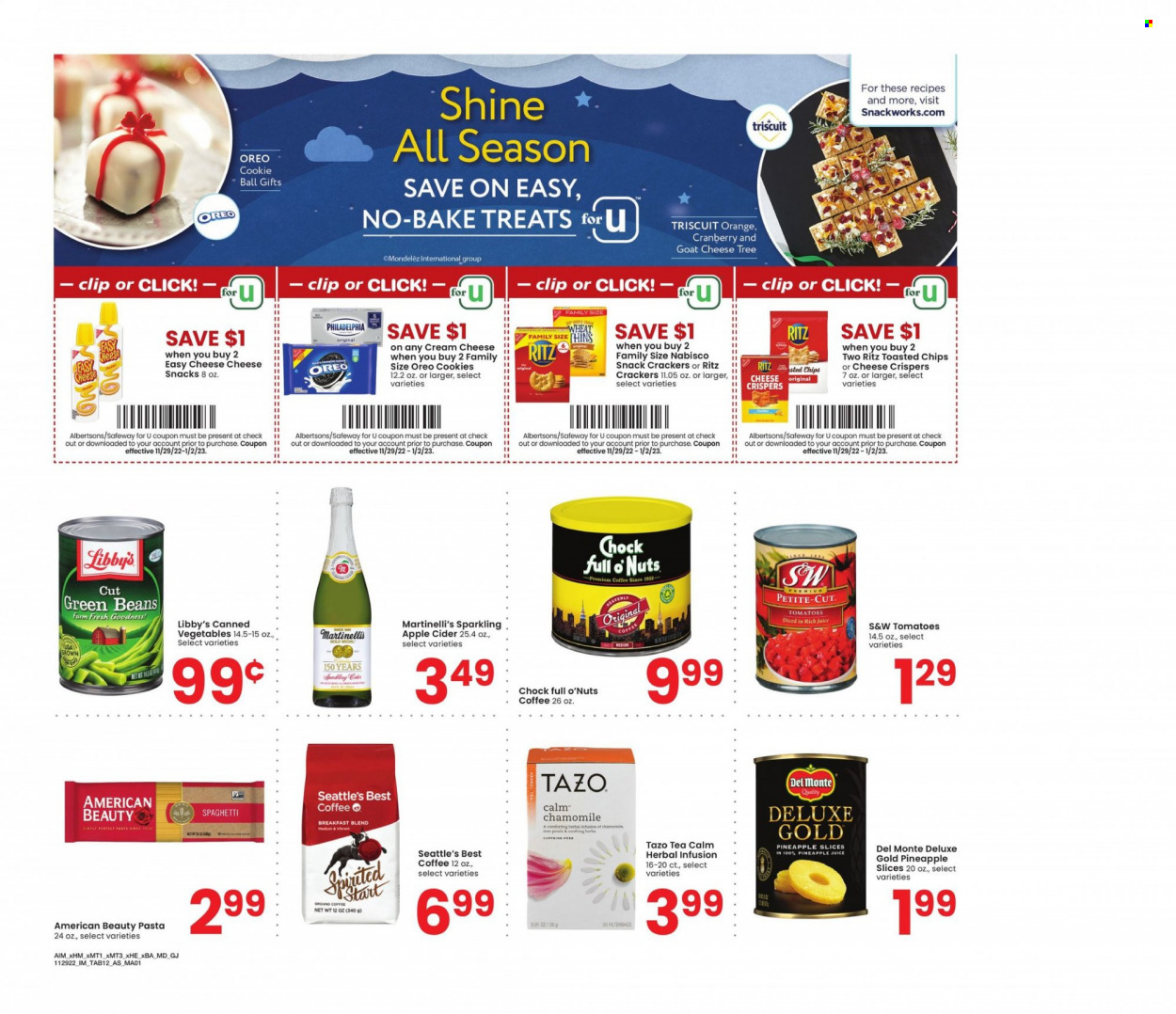 thumbnail - Albertsons Flyer - 11/29/2022 - 01/02/2023 - Sales products - green beans, tomatoes, pineapple, spaghetti, pasta, cream cheese, goat cheese, Philadelphia, Oreo, cookies, snack, crackers, RITZ, chips, canned vegetables, Del Monte, pineapple juice, juice, tea, coffee, breakfast blend, apple cider, cider. Page 12.