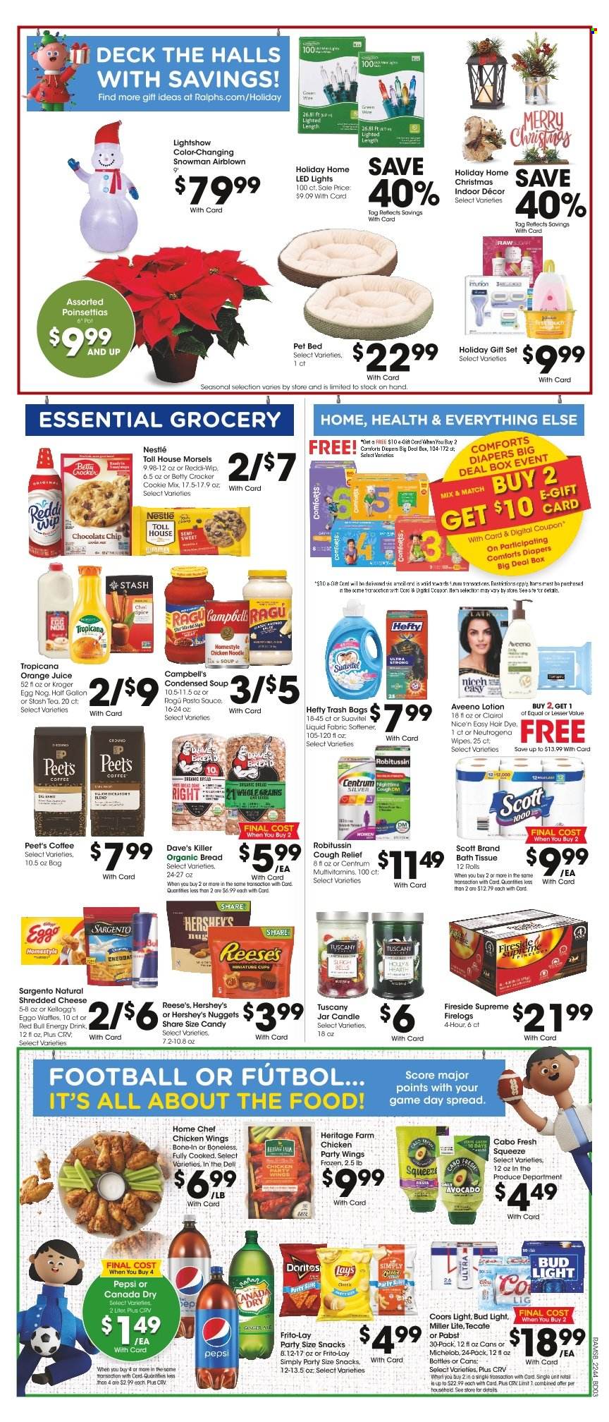 thumbnail - Ralphs Flyer - 11/30/2022 - 12/06/2022 - Sales products - bread, waffles, avocado, Campbell's, pasta sauce, condensed soup, soup, nuggets, noodles, instant soup, ragú pasta, shredded cheese, Sargento, eggs, Reese's, Hershey's, chicken wings, gift set, Nestlé, Halls, chocolate chips, snack, Kellogg's, Lay’s, Frito-Lay, spice, ragu, Canada Dry, Pepsi, orange juice, juice, Red Bull, tea, coffee, beer, Bud Light, wipes, nappies, Aveeno, bath tissue, Scott, fabric softener, Neutrogena, Clairol, body lotion, Hefty, trash bags, pet bed, LED light, pot, poinsettia, multivitamin, Robitussin, Centrum, Miller Lite, Coors, Michelob. Page 6.