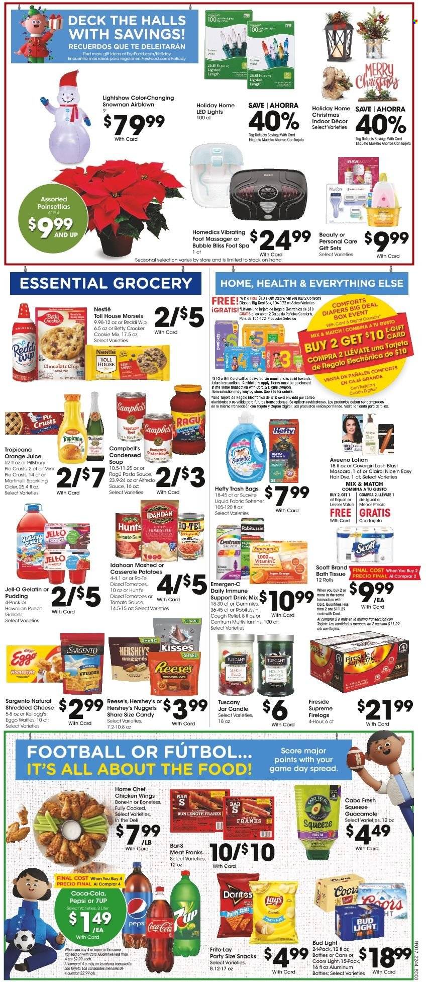 thumbnail - Fry’s Flyer - 11/30/2022 - 12/06/2022 - Sales products - pie, waffles, tomatoes, Campbell's, pasta sauce, condensed soup, soup, nuggets, Pillsbury, instant soup, ragú pasta, guacamole, shredded cheese, cheddar, Sargento, pudding, Reese's, Hershey's, chicken wings, Nestlé, Halls, chocolate chips, snack, Kellogg's, Doritos, Lay’s, Frito-Lay, pie crust, Jell-O, tomato sauce, diced tomatoes, ragu, Coca-Cola, Pepsi, orange juice, juice, 7UP, sparkling cider, sparkling wine, cider, beer, Bud Light, nappies, Aveeno, bath tissue, Scott, fabric softener, Clairol, body lotion, Hefty, trash bags, mascara, pot, casserole, cup, candle, massager, foot massager, foot spa, LED light, multivitamin, Robitussin, vitamin c, Emergen-C, Centrum, Coors. Page 6.