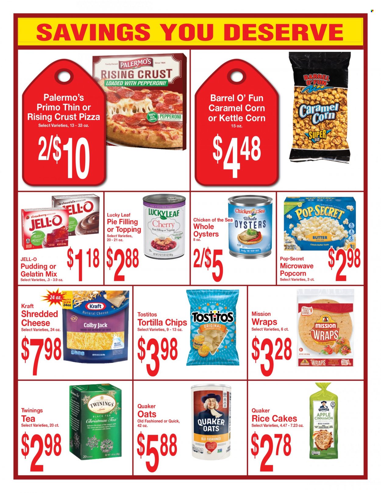 thumbnail - Super Saver Flyer - 11/30/2022 - 12/27/2022 - Sales products - wraps, oysters, pizza, Quaker, Kraft®, pepperoni, Colby cheese, shredded cheese, pudding, butter, chocolate, tortilla chips, kettle corn, chips, popcorn, Tostitos, pie filling, oats, topping, Jell-O, Chicken of the Sea, rice, cloves, spice, cinnamon, caramel, tea, Twinings. Page 5.