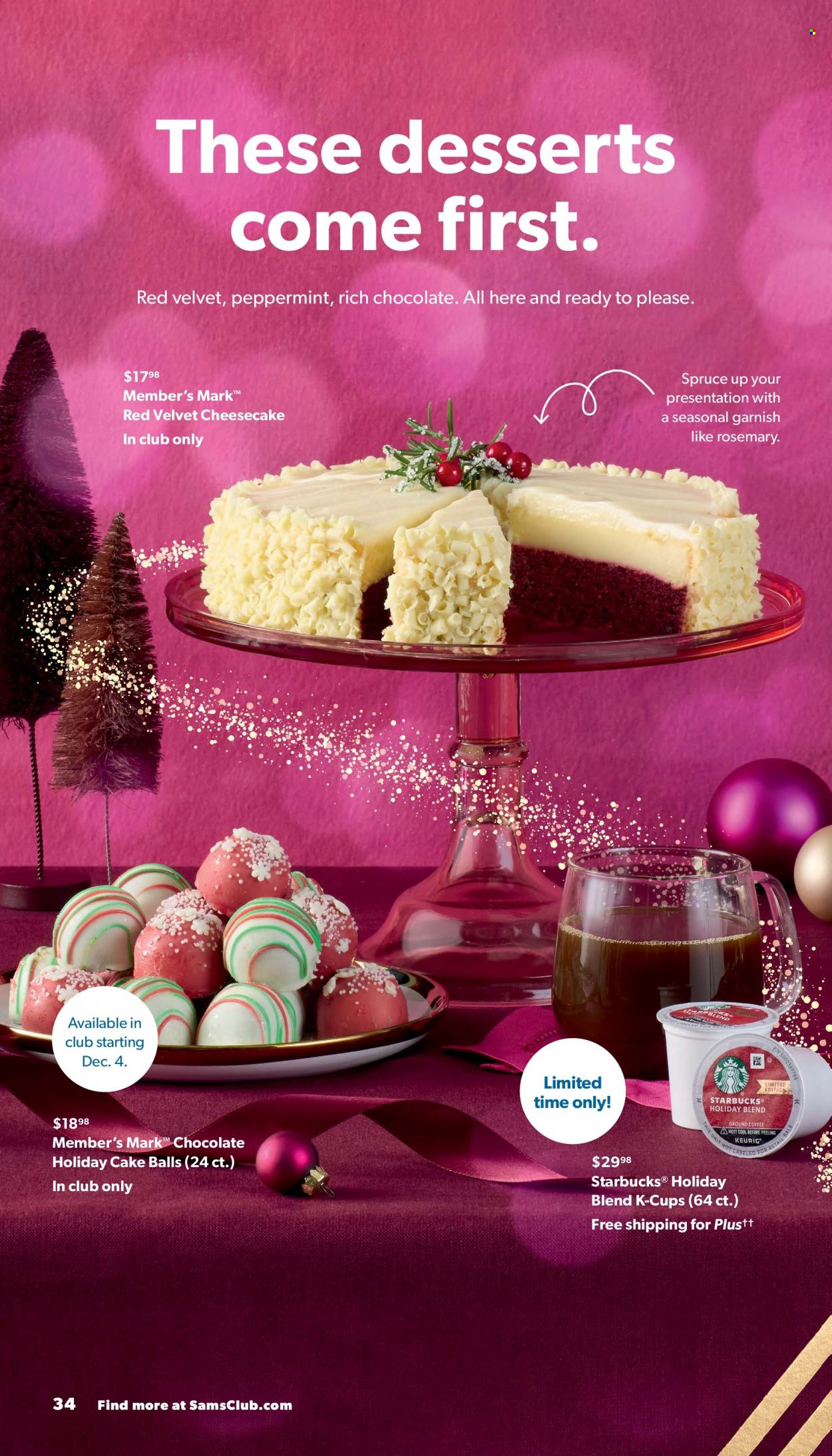 thumbnail - Sam's Club Flyer - 11/30/2022 - 12/24/2022 - Sales products - cake, cheesecake, rosemary, coffee, Starbucks, ground coffee, coffee capsules, K-Cups, Keurig, pin. Page 34.